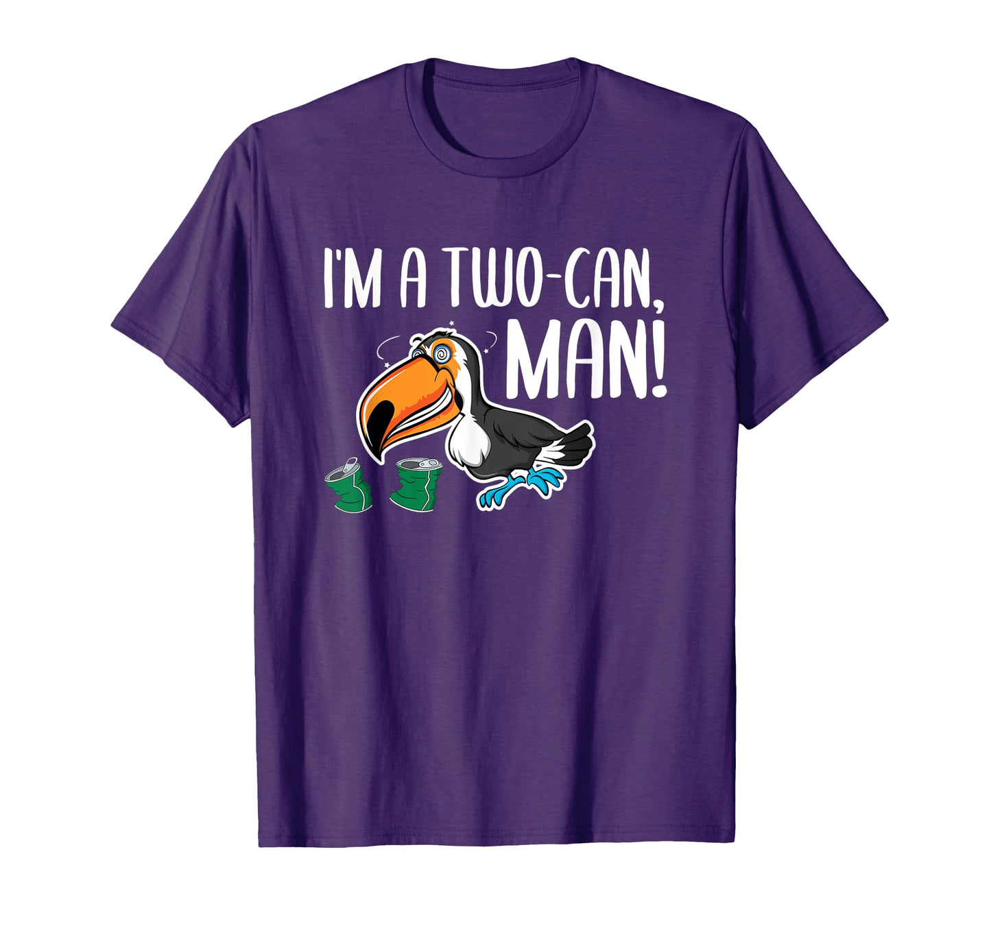 I'm A Two Can Man Tucan Pun Humor T-Shirt