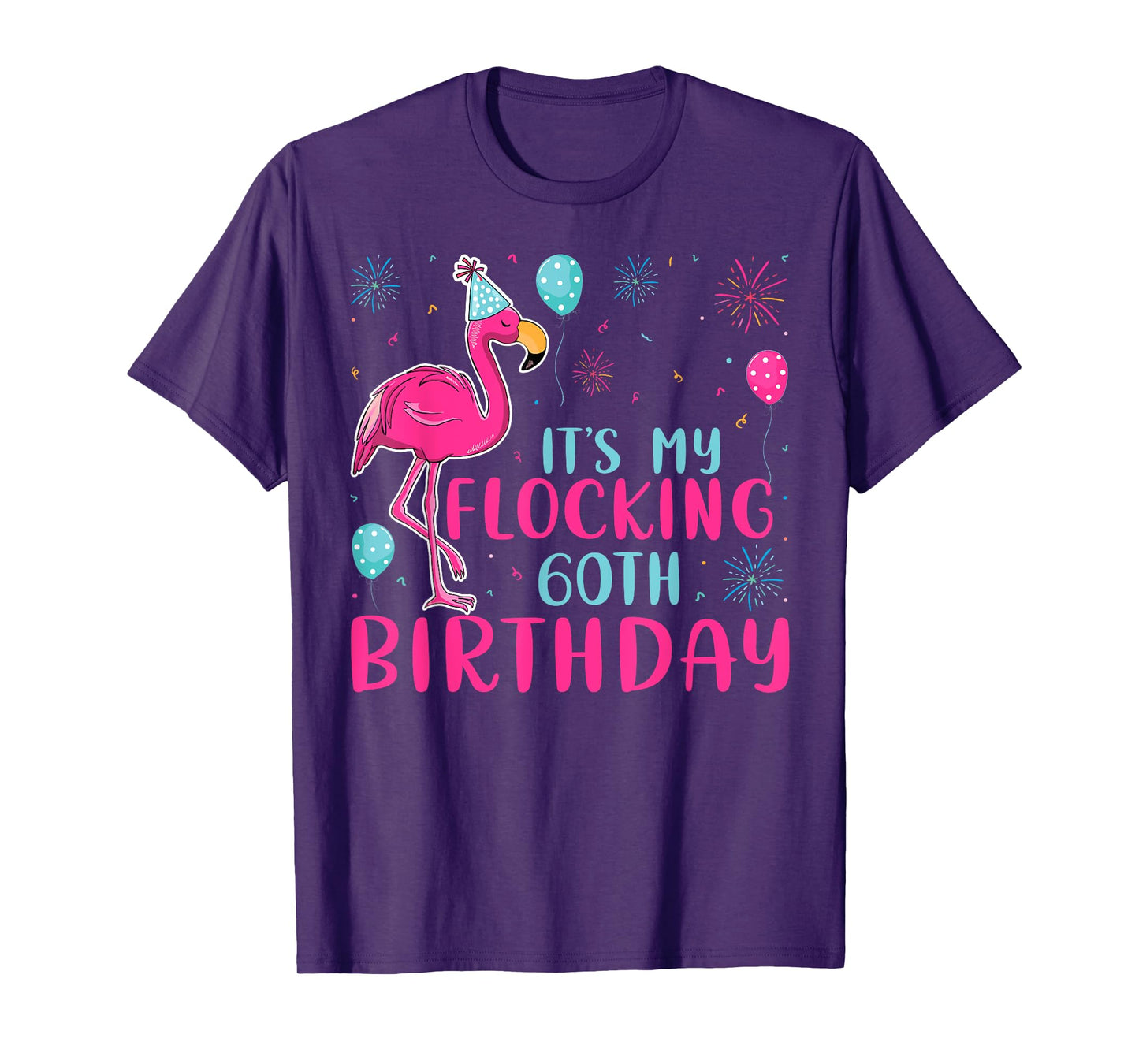 It's My 60th Flocking Birthday Funny Flamingo Lover Birthday T-Shirt