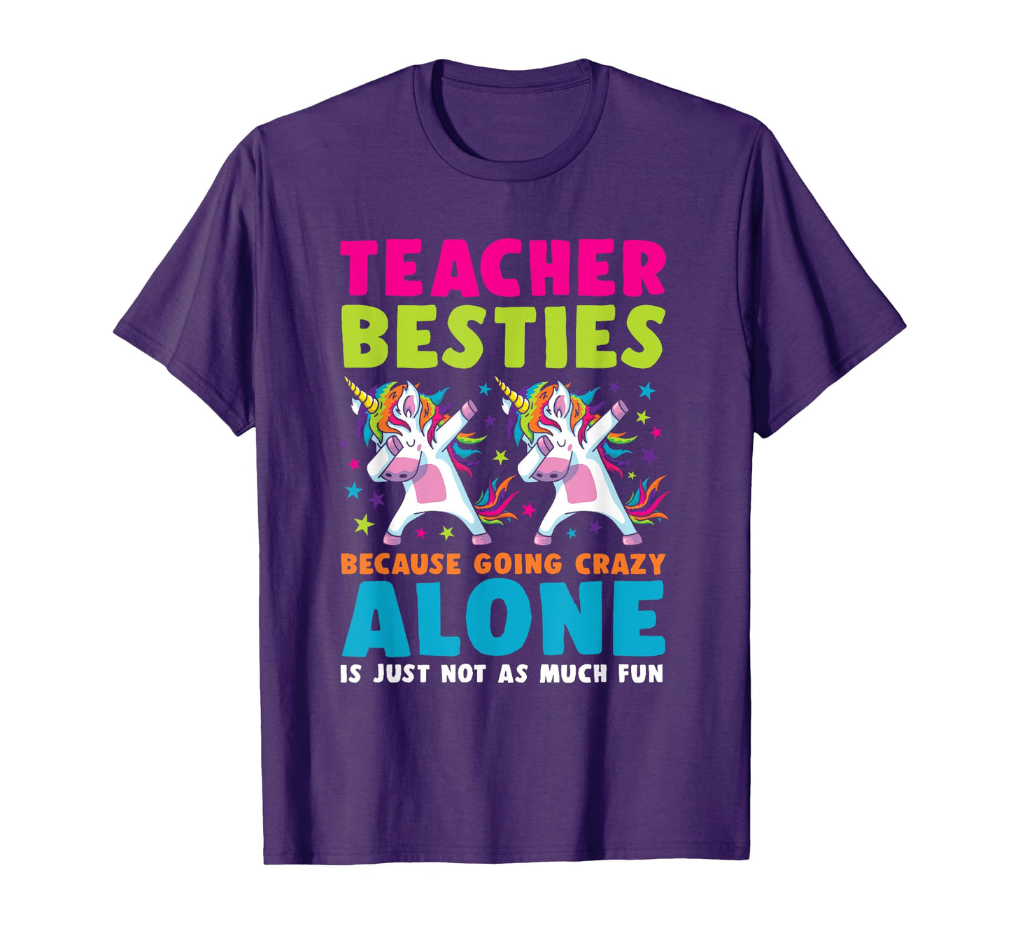 Teacher Besties Going Crazy Alone Back School Teacher Top T-Shirt for Men Women