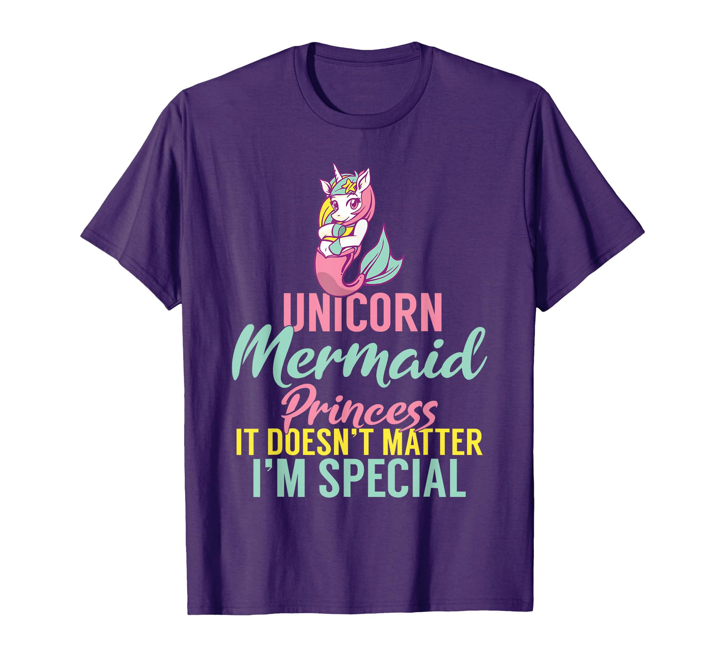 Unicorn Mermaid Princess it doesnt matter im special T-Shirt