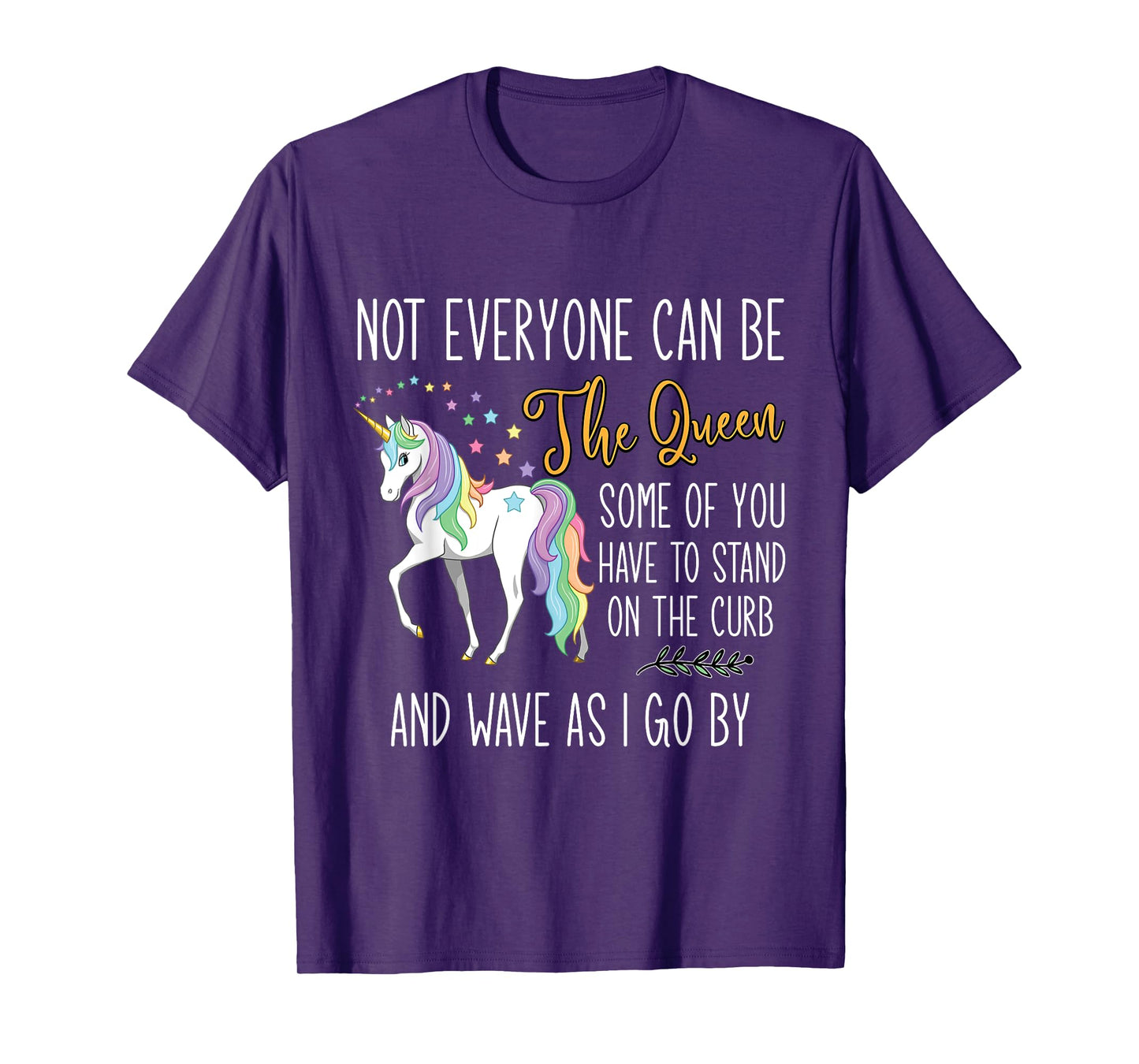 Unicorn not everyone can be the queen T-Shirt