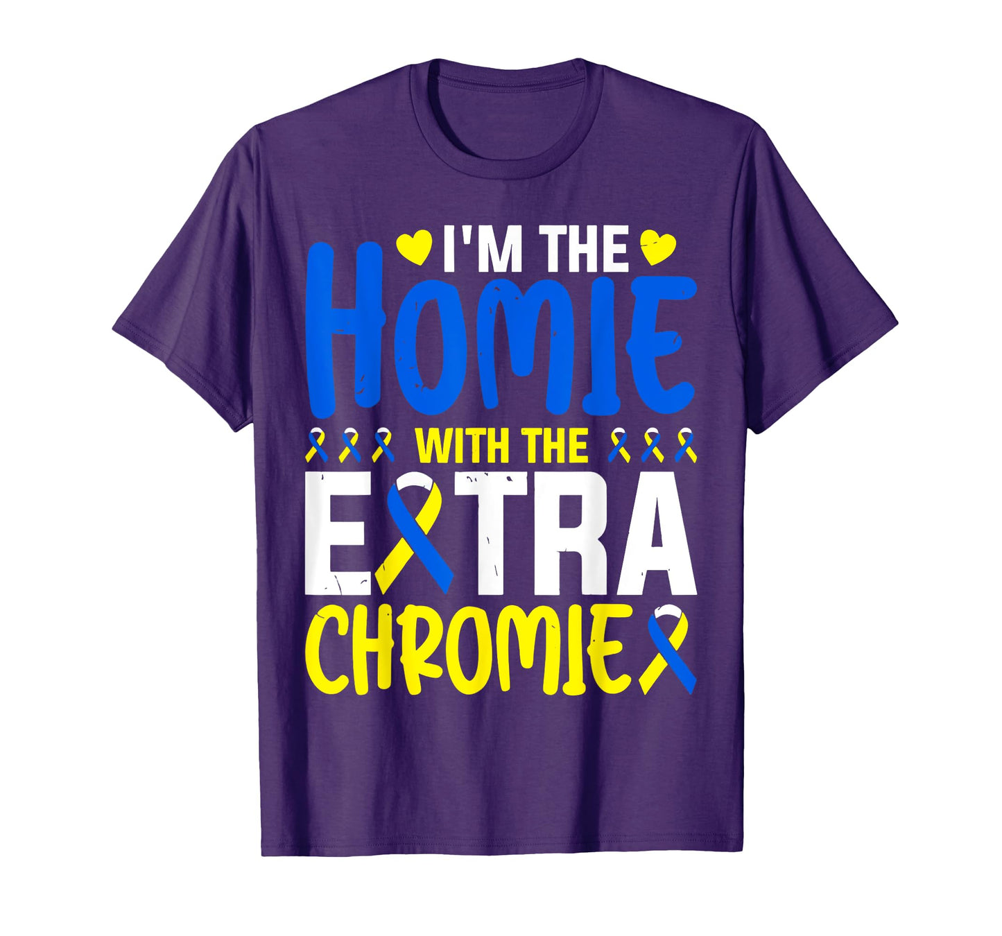 I Am The Homie With Extra Chromie T-Shirt