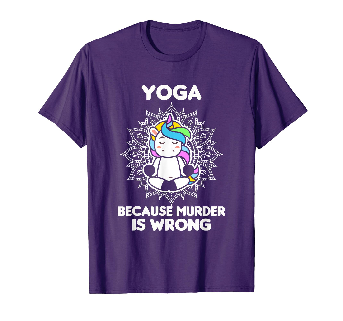 Yoga Because Murder Is Wrong - Yoga Lover - Yoga T-Shirt