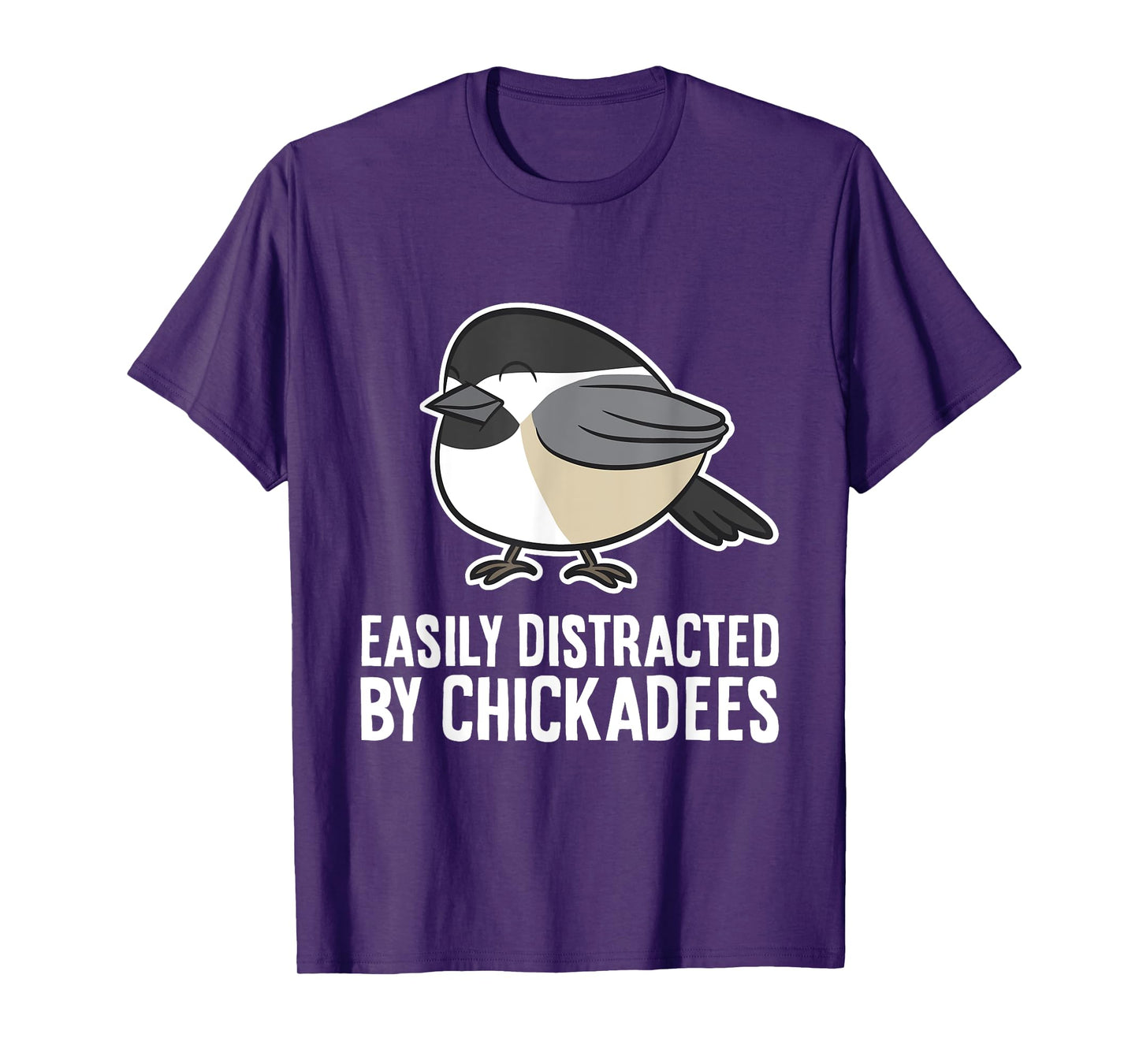 Black-Capped Chickadee Bird Easily Distracted By Chickadees T-Shirt