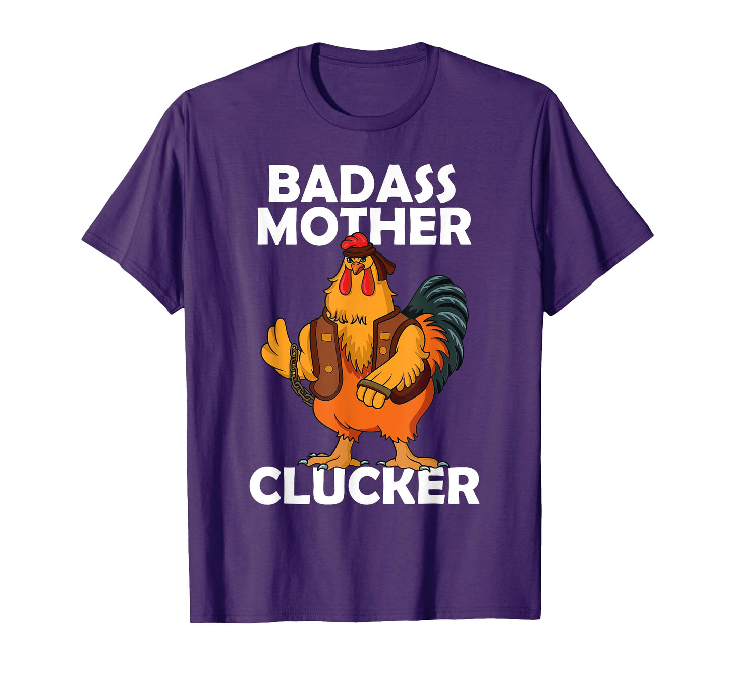 Badass Mother Clucker Crazy Chicken Dad Cock Rooster Farmer T-Shirt