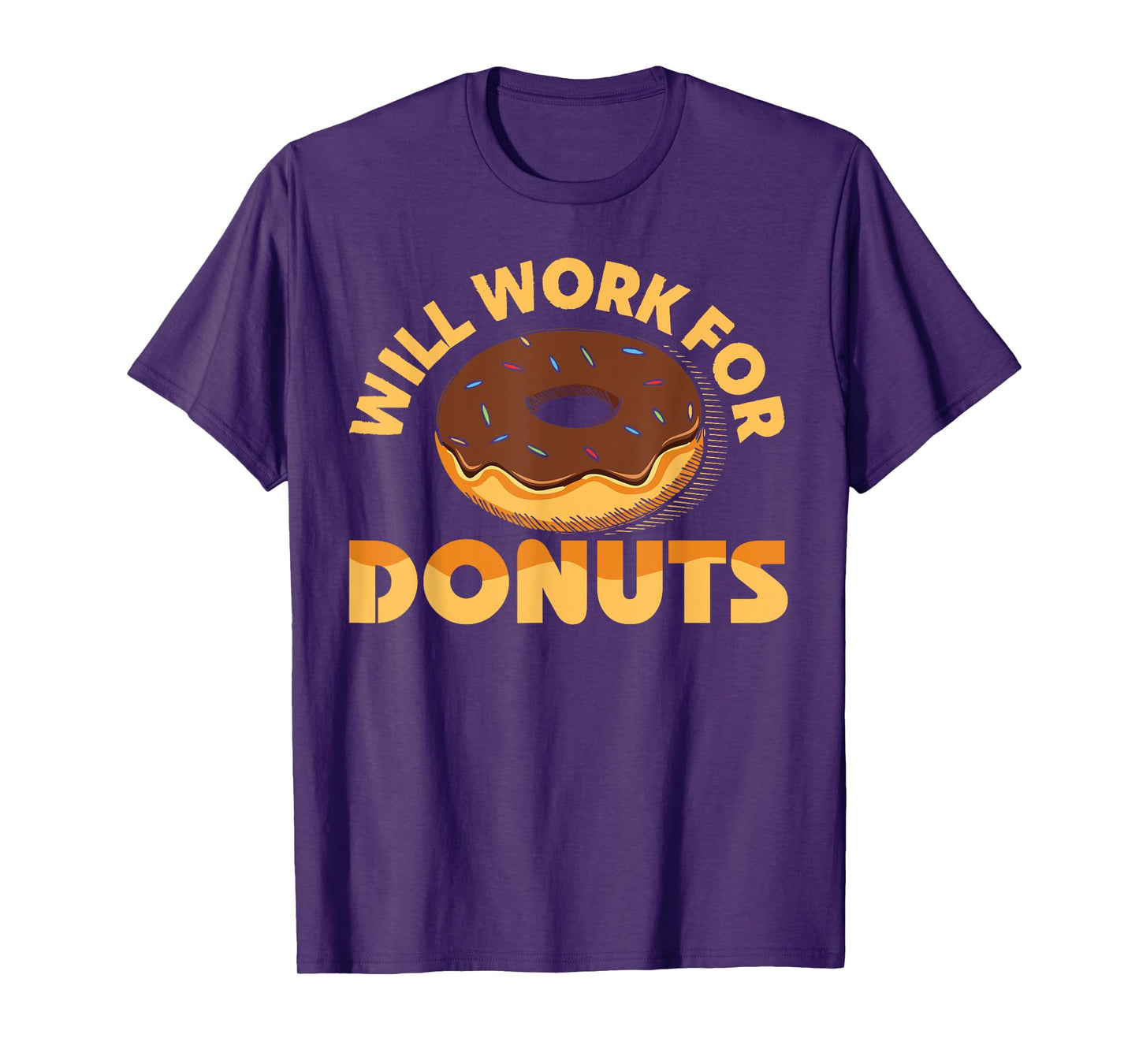 Will Work For Donuts Funny Donut Doughnut Gift T-Shirt