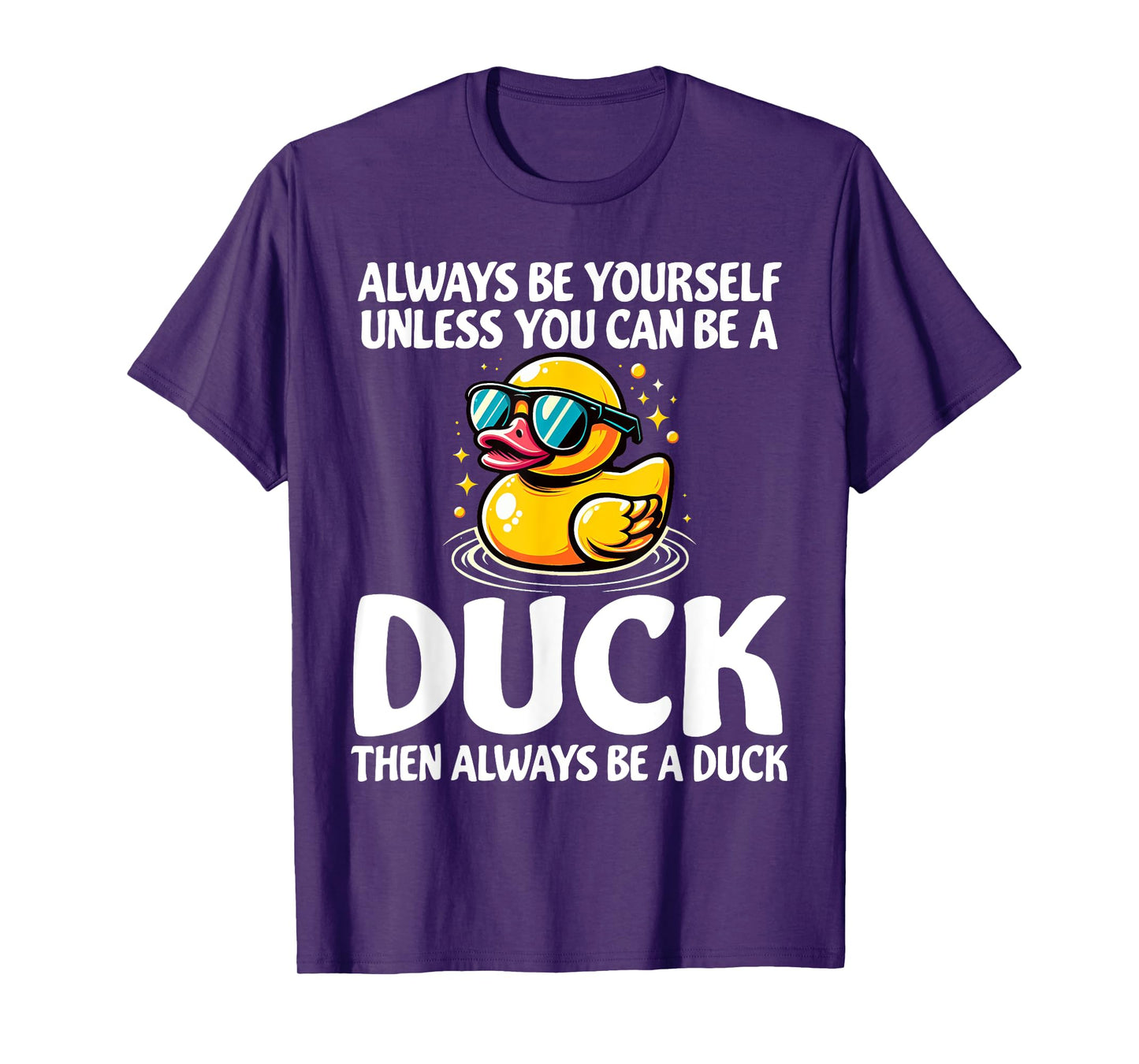Always Be Yourself Unless You Can Be A Duck Lover Girls Tee T-Shirt