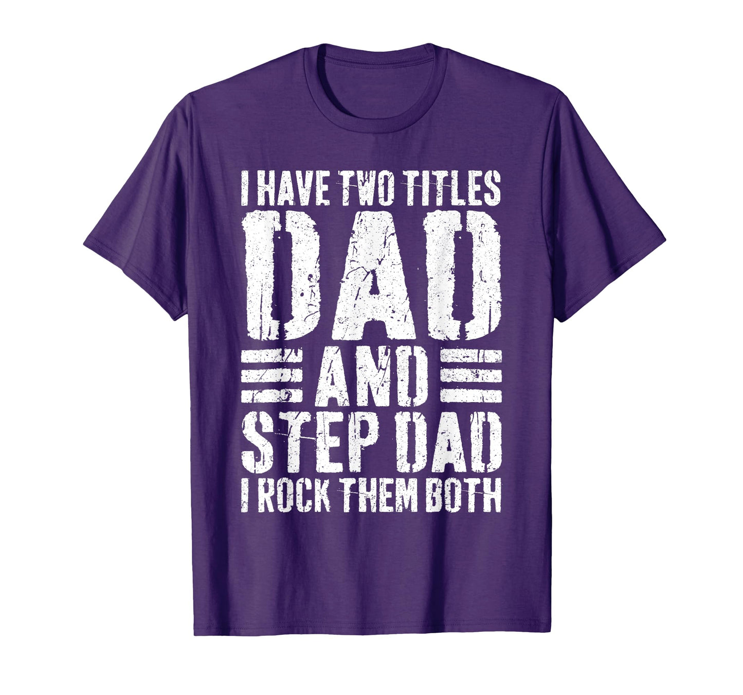 I Have Two Titles Dad And Step Dad I Rock Them Both Shirt T-Shirt
