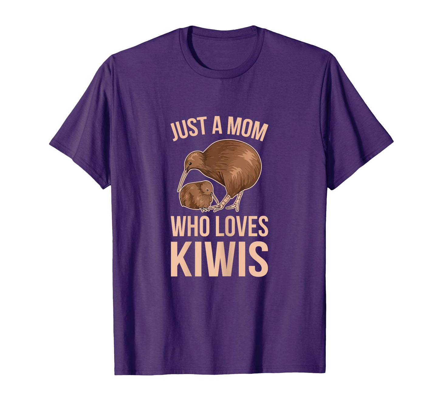 Just a mom who loves kiwis Quote for a Kiwi Mom T-Shirt