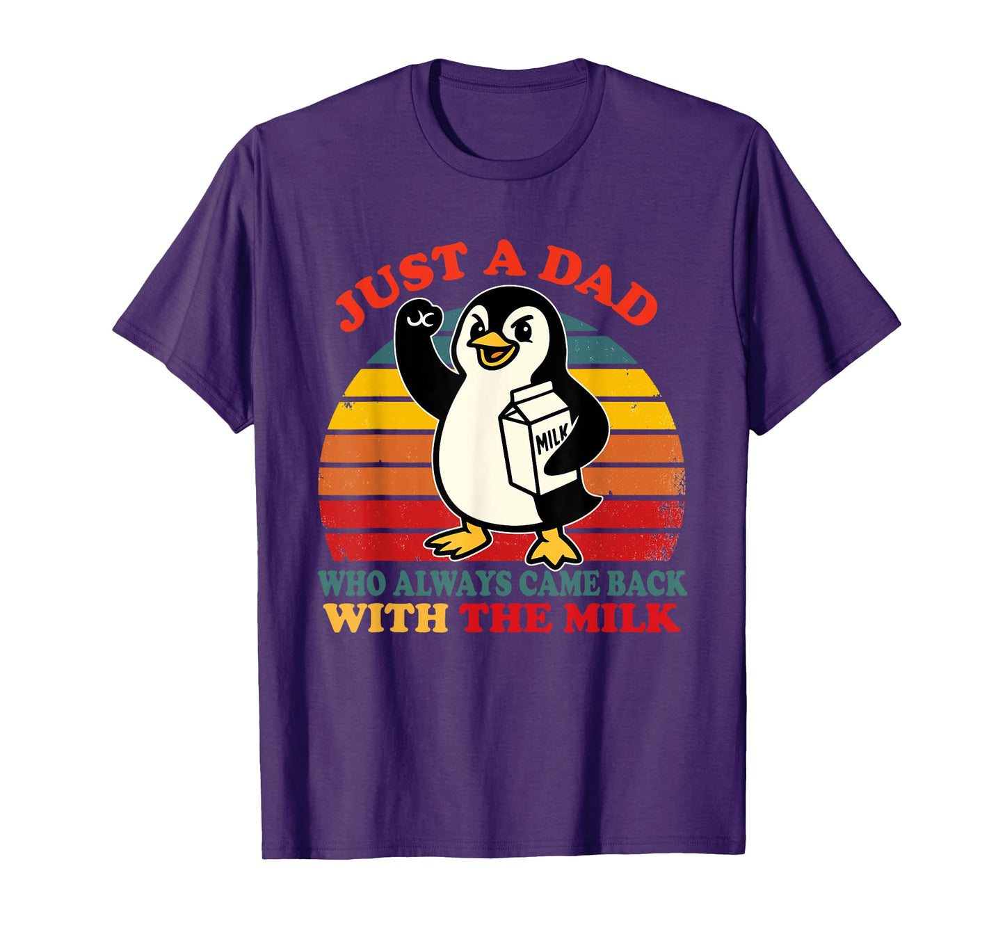 Penguin Dad Just a Dad Who Came Back With the Milk T-Shirt