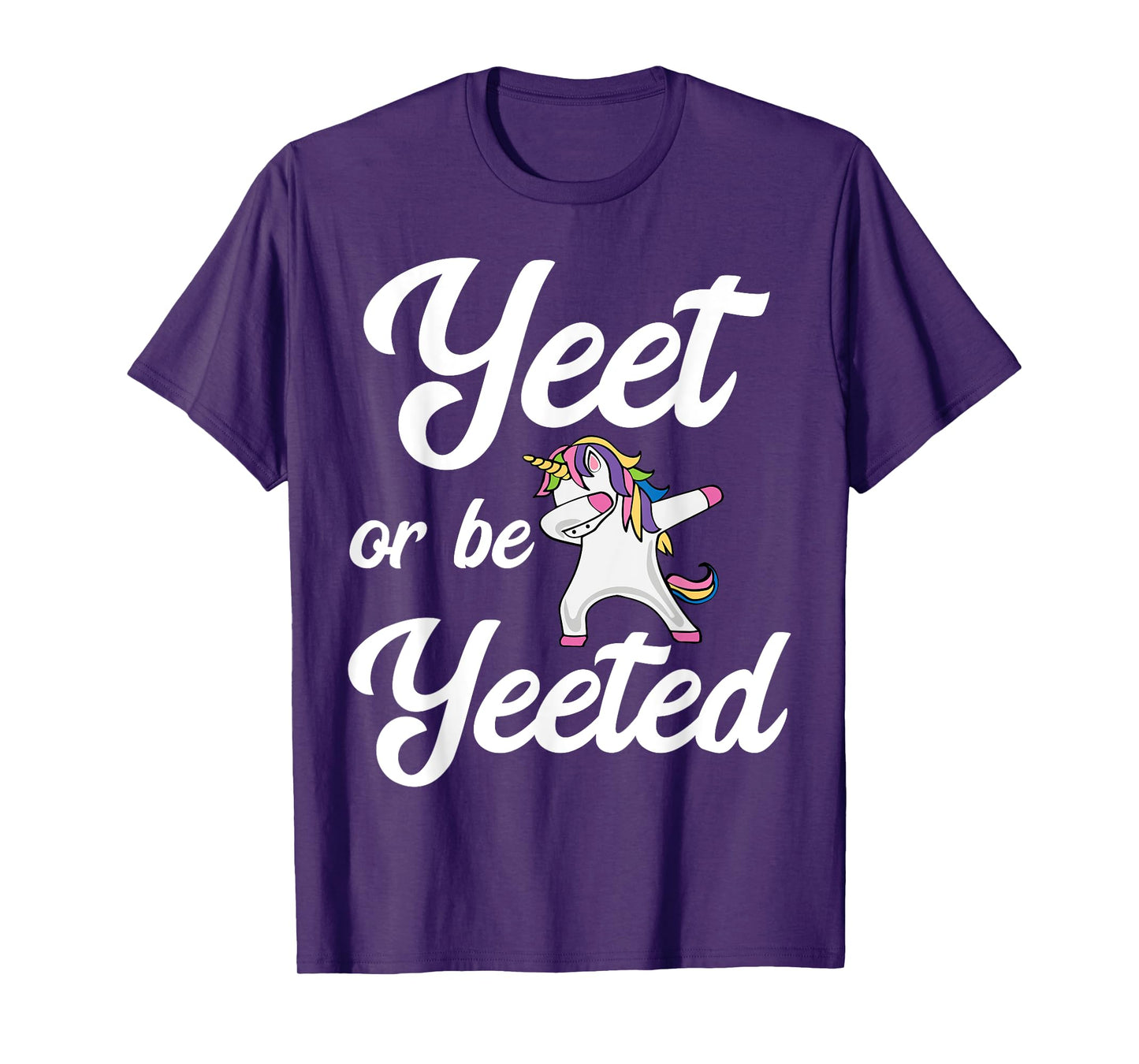 Yeet Or Be Yeeted Dabbing Unicorn Yeet T-Shirt