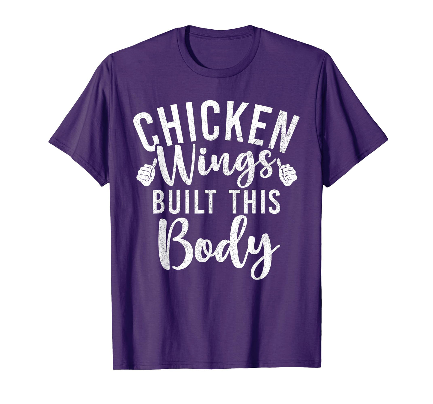 Chicken Wings built this Body Chicken Wings T-Shirt