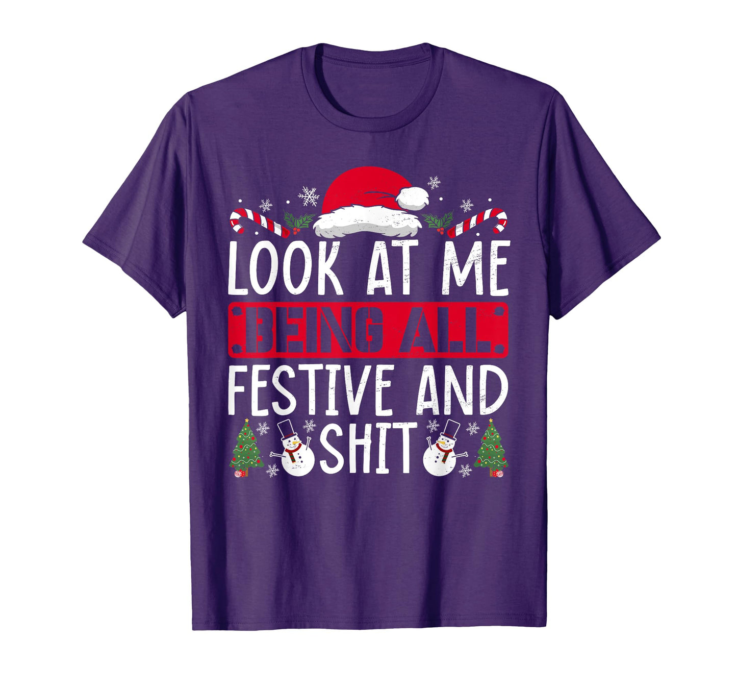 Look At Me Being All Festive And Shit Humorous Christmas T-Shirt