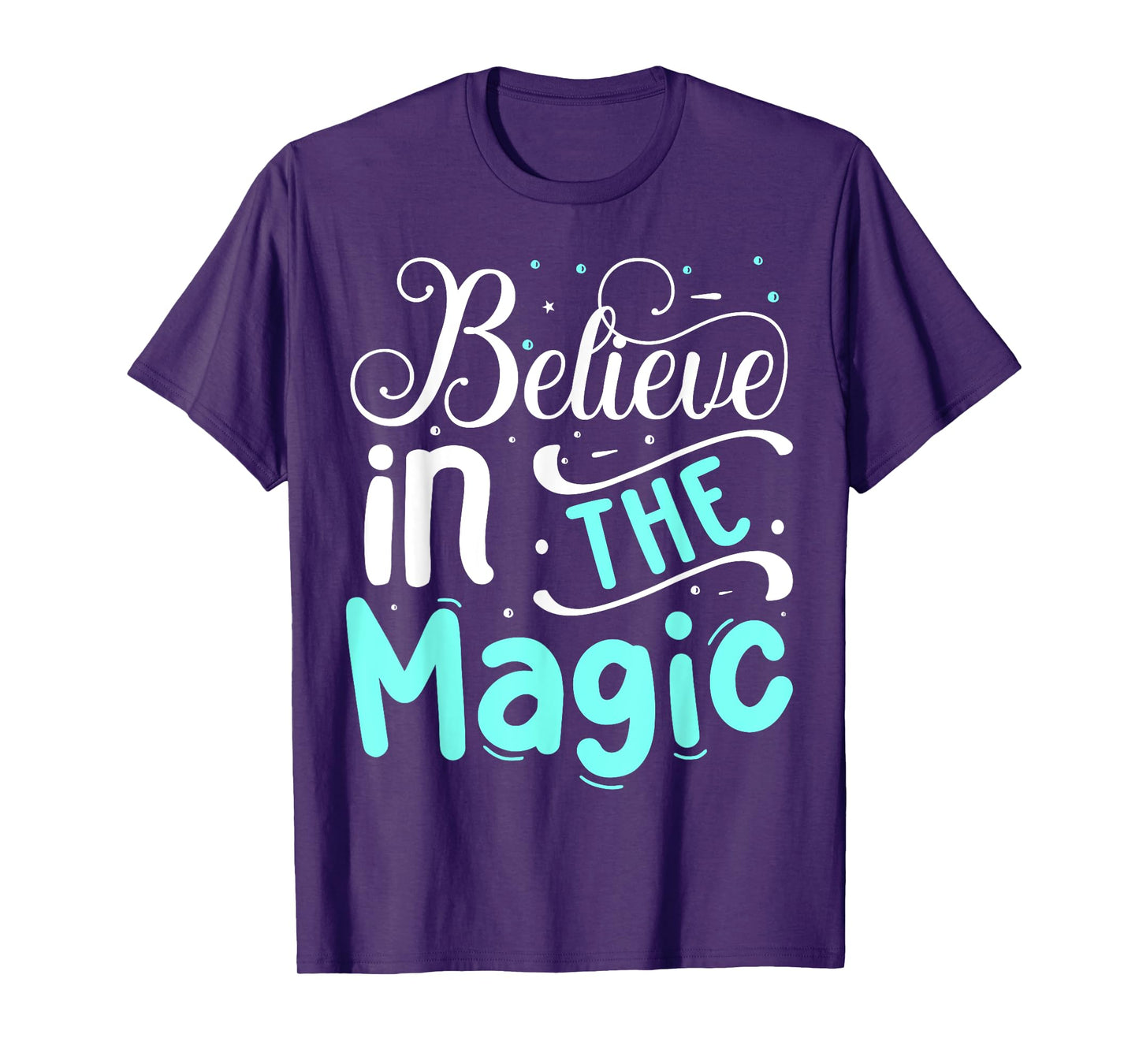 Believe In The Magic T-Shirt