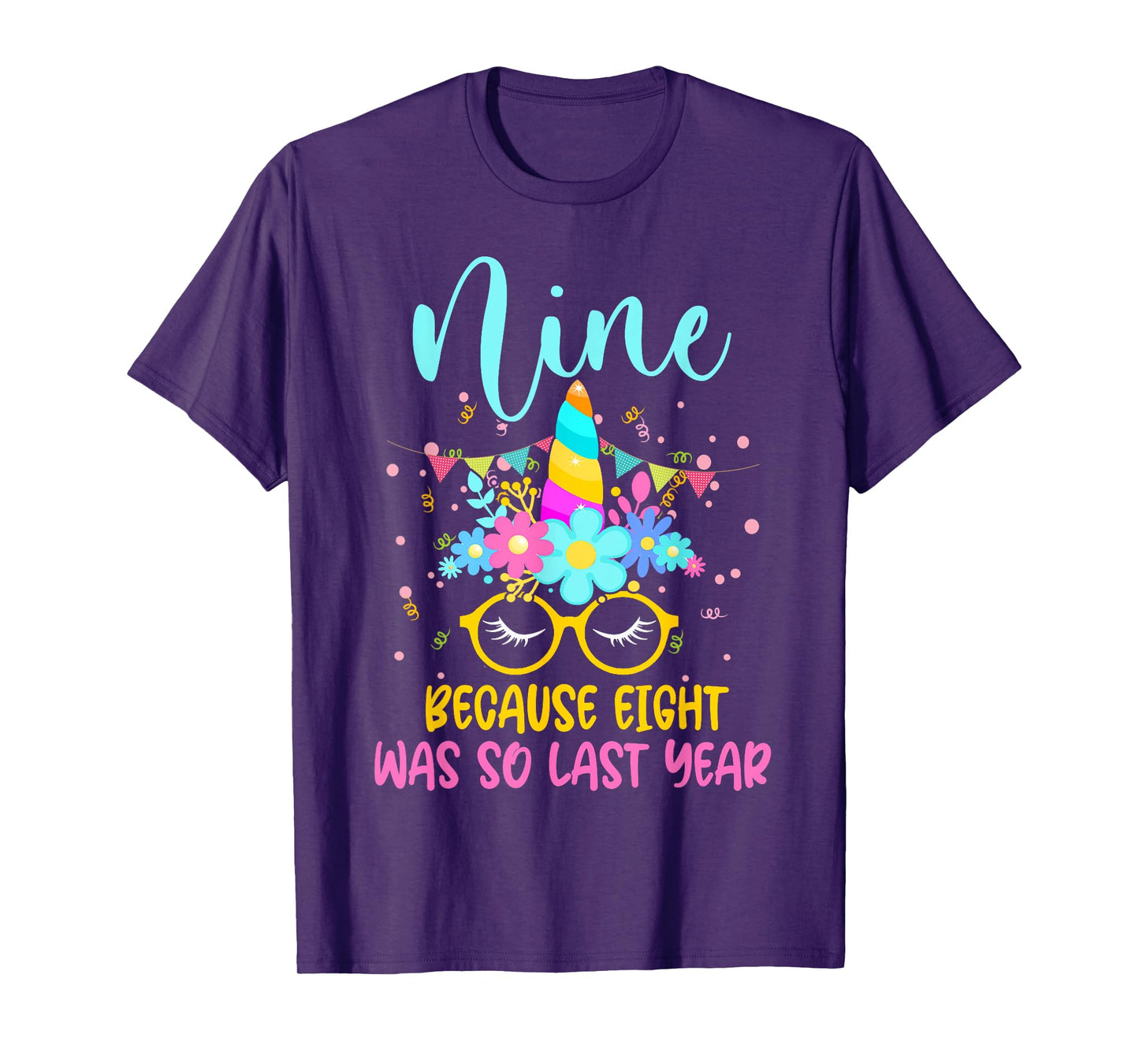 Nine Because Eight Was So Last Year Unicorn 9th Birthday T-Shirt