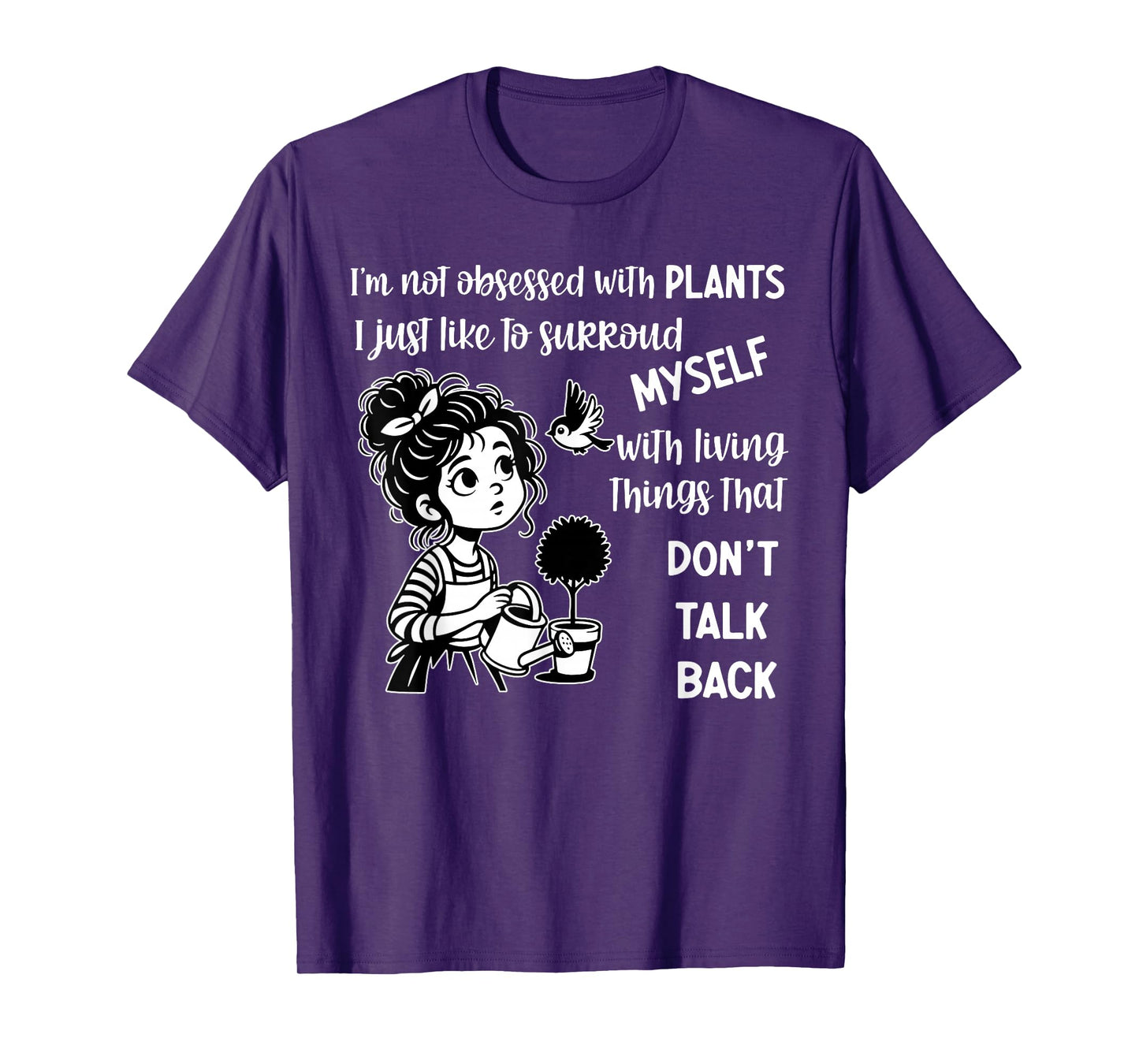 I'm Not Obsessed with Plants I Just Like to Surround Myself T-Shirt