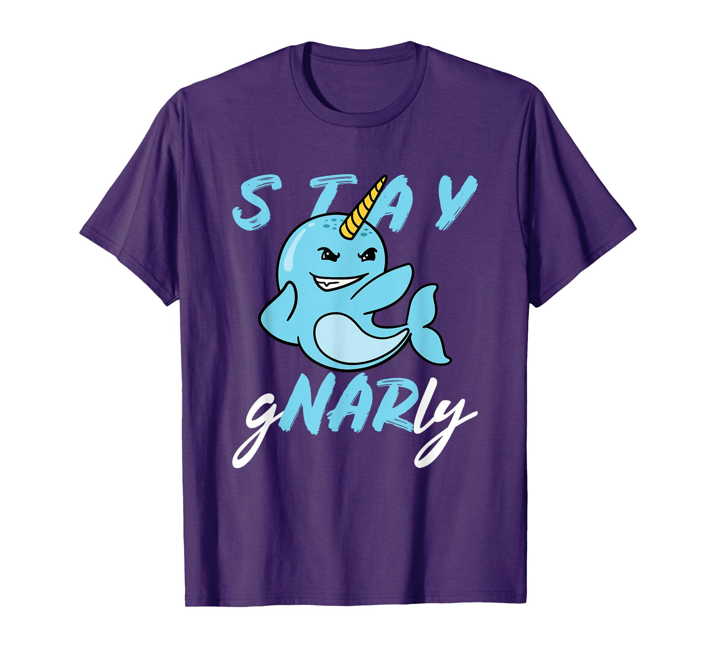 Stay Gnarly - Cute Narwhal T-Shirt