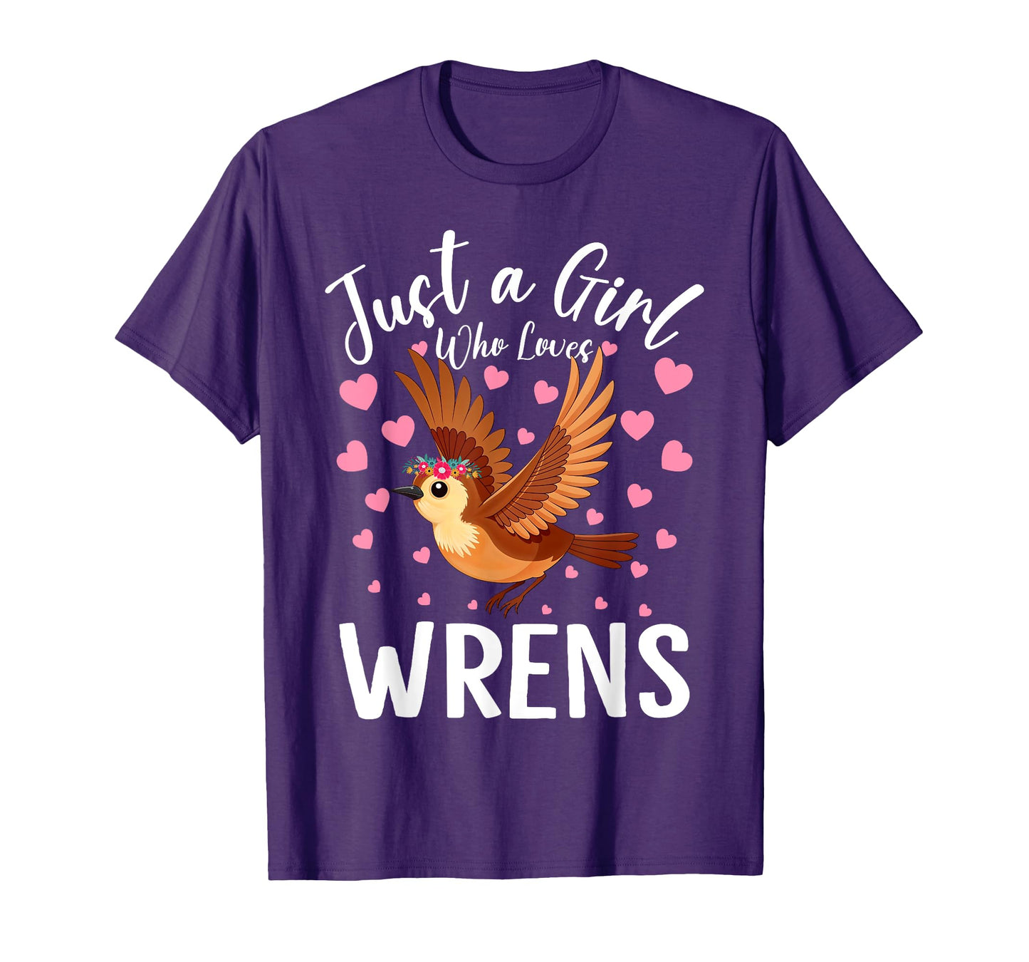 Just A Girl Who Loves Wrens Women And Girls Wren Bird T-Shirt