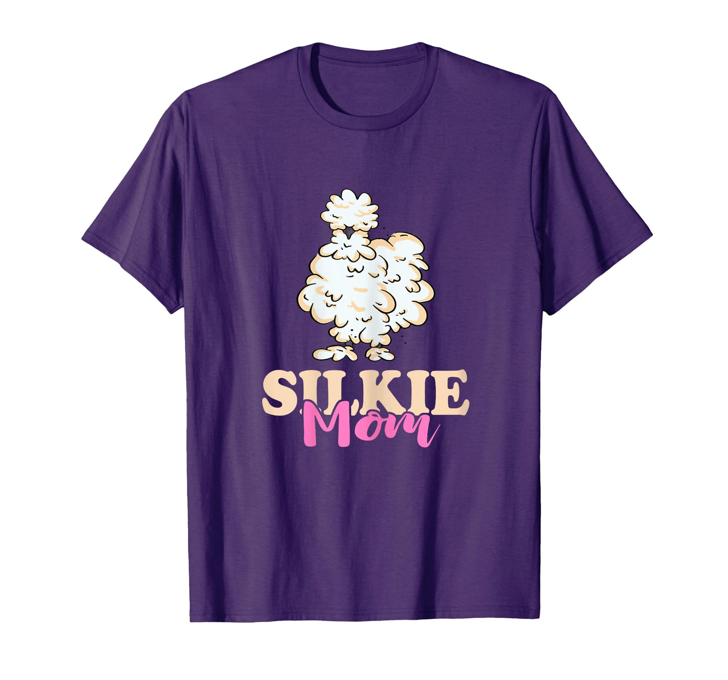 Silkie Mom Silky Chicken Smooth Cuddly Bird Silkie Chicken T-Shirt