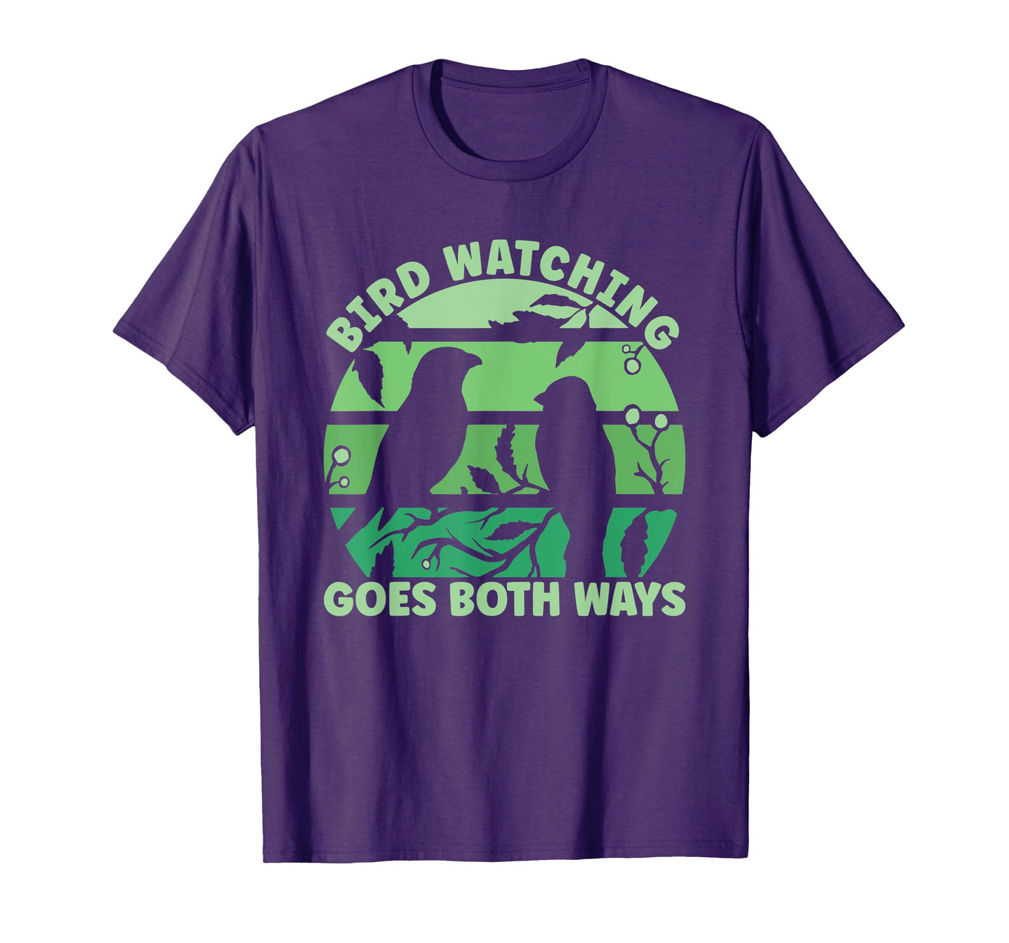 Birdwatcher Birdwatching Goes Both Ways T-Shirt