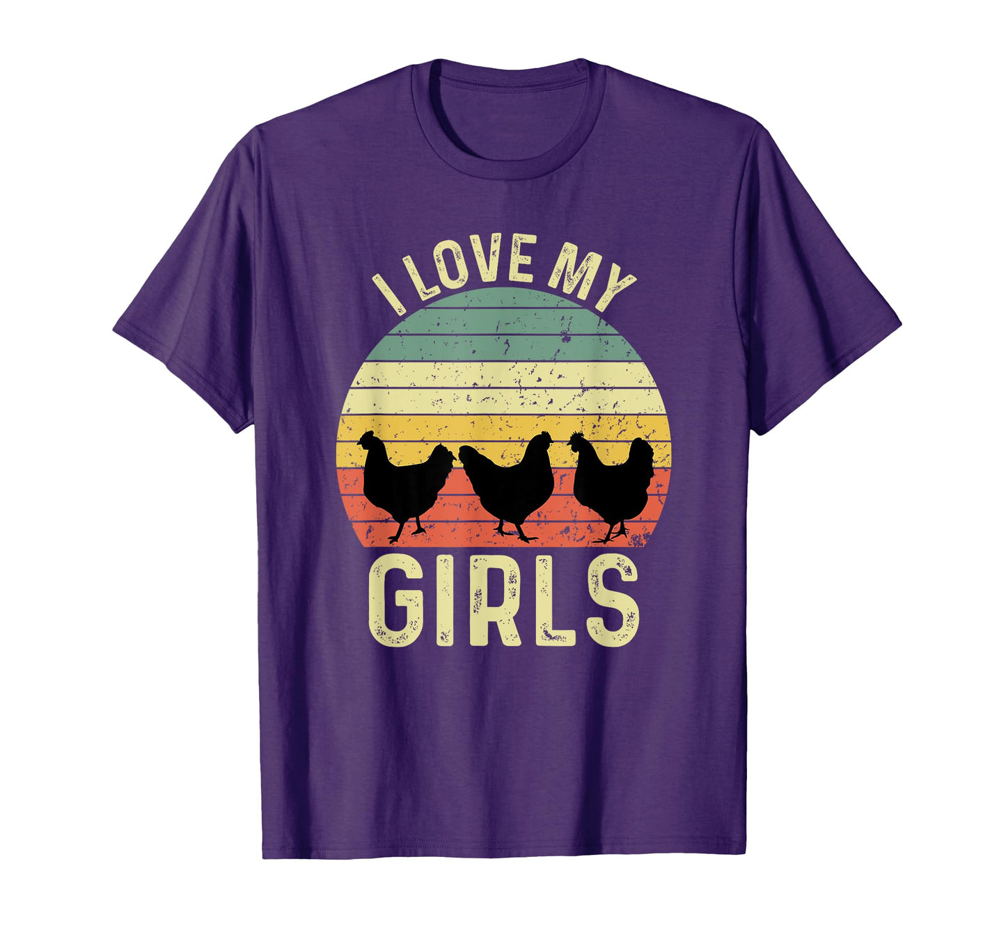I Love My Girls Funny Chicken Saying T-Shirt