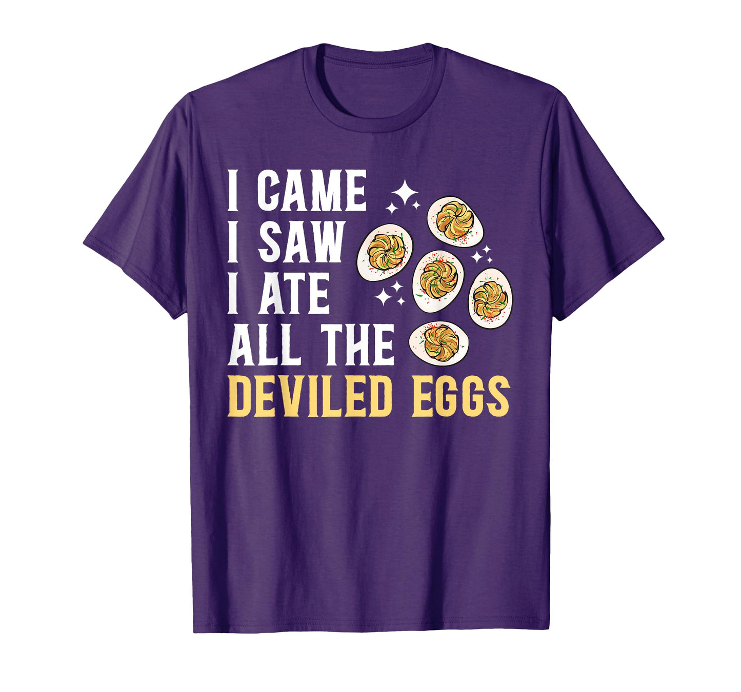 Deviled Egg I Ate All The Deviled Eggs T-Shirt