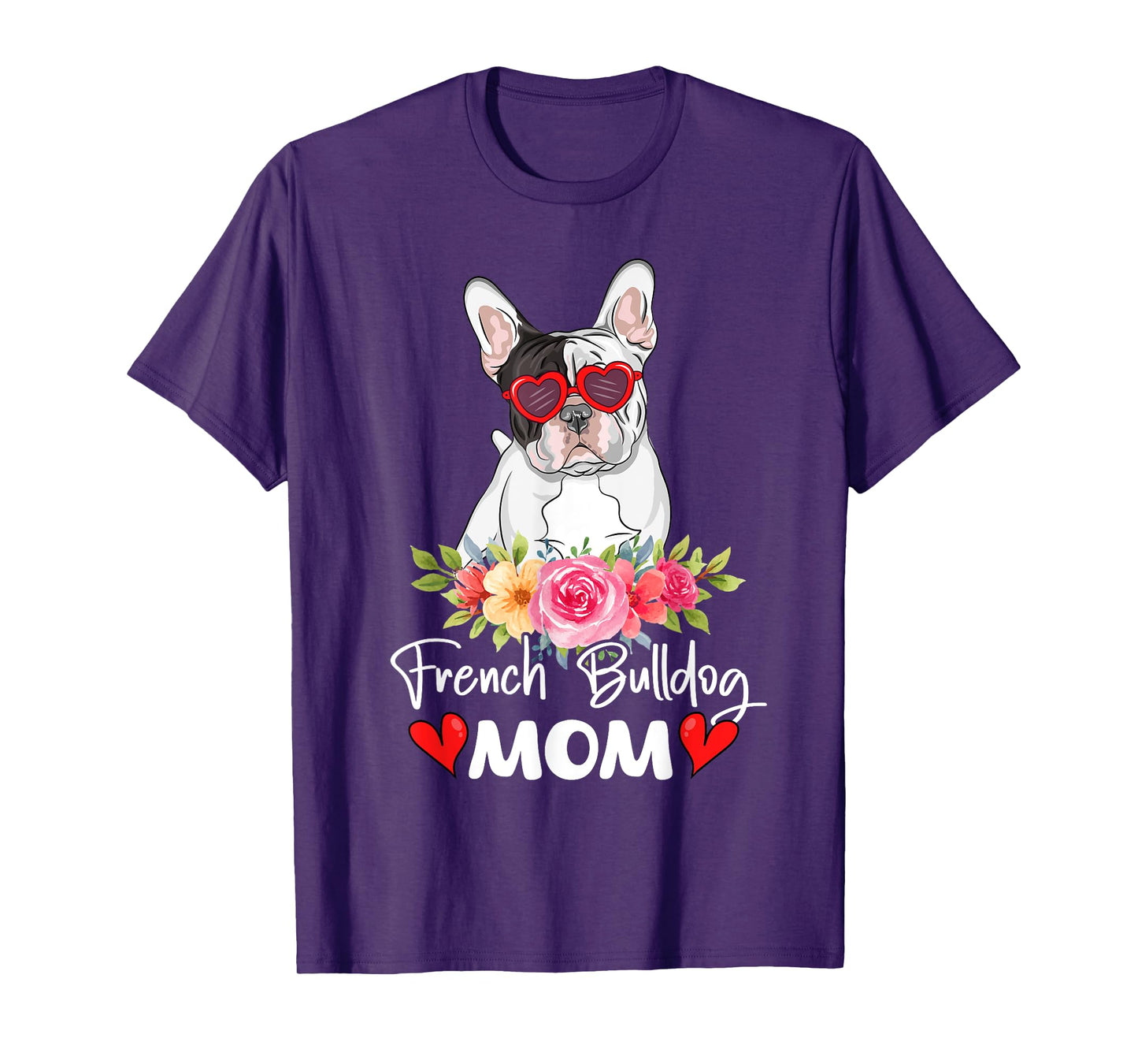 French Bulldog Mom Mama Sunglasses Flower Dog Lover Owner T-Shirt