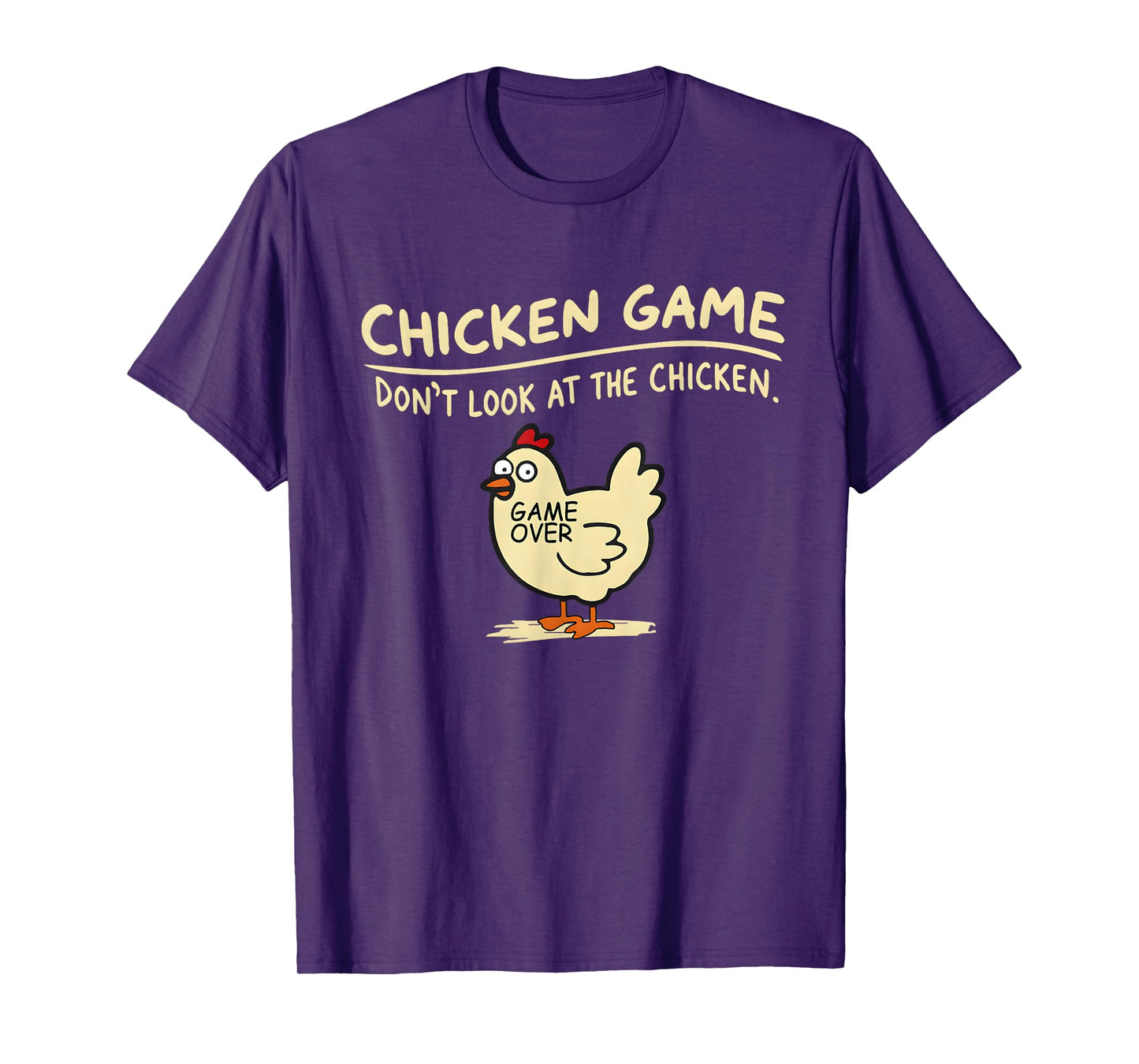 Chicken Game Don't Look at The Chicken Funny Chicken T-Shirt