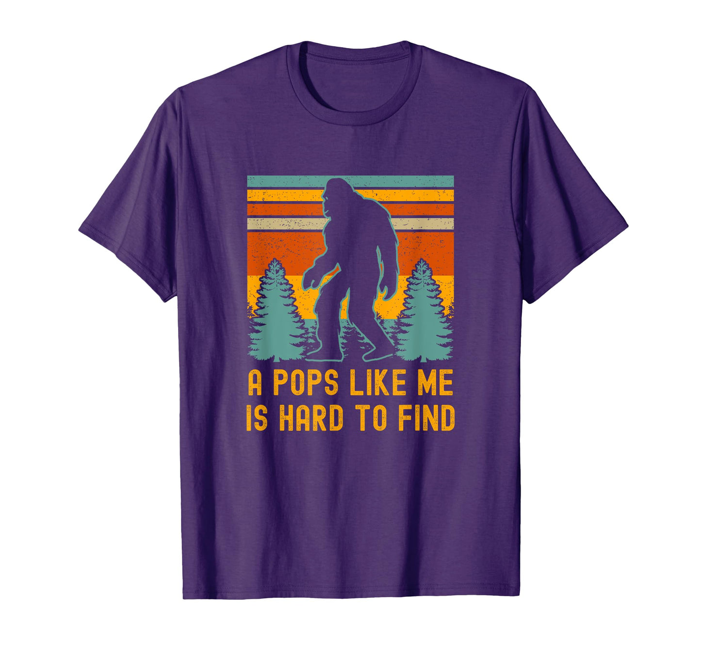 A Pops Like Me Is Hard To Find, Bigfoot Dad, Bigfoot Grandpa T-Shirt