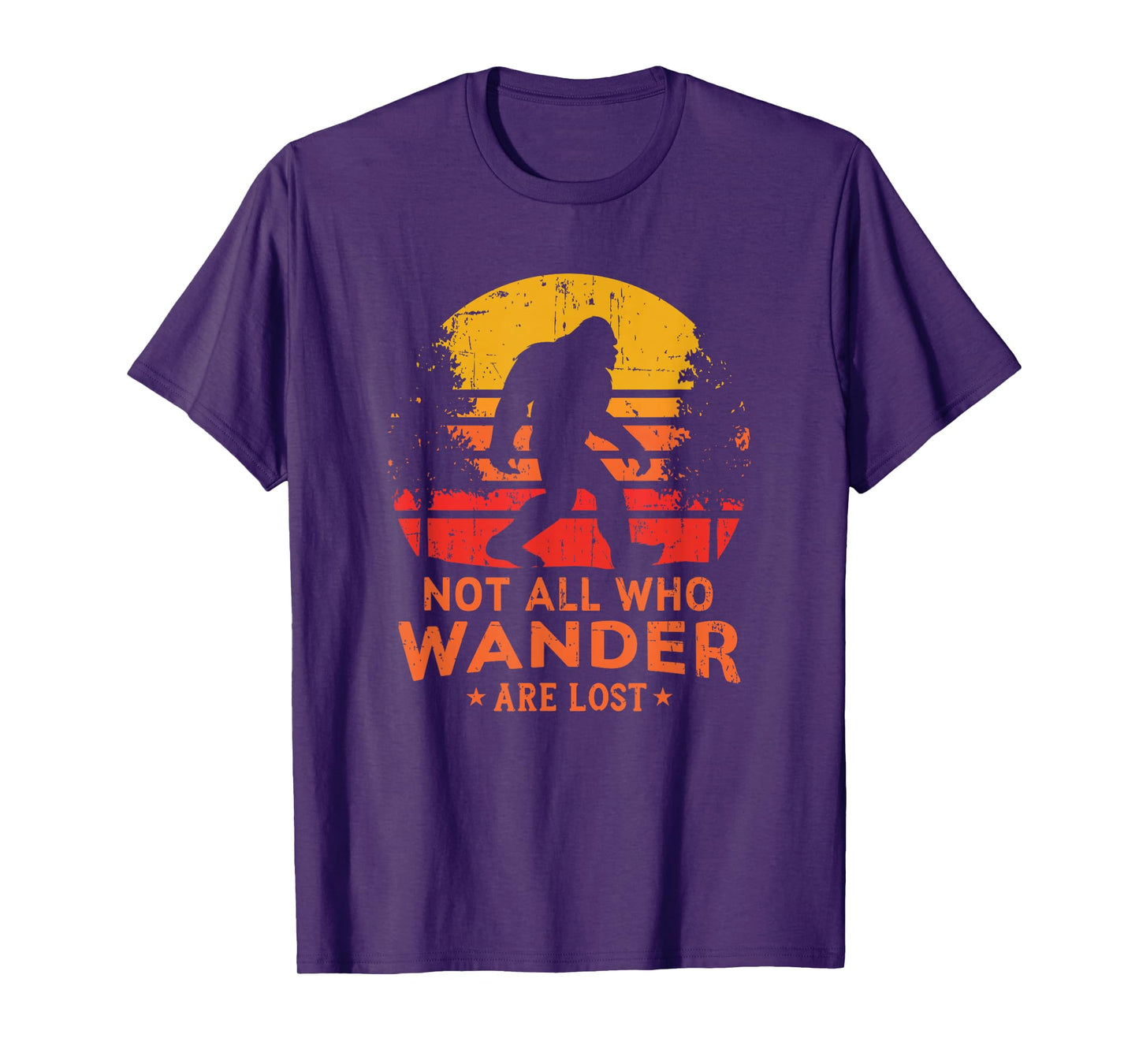 Not All Who Wander Are Lost Bigfoot T-Shirt T-Shirt