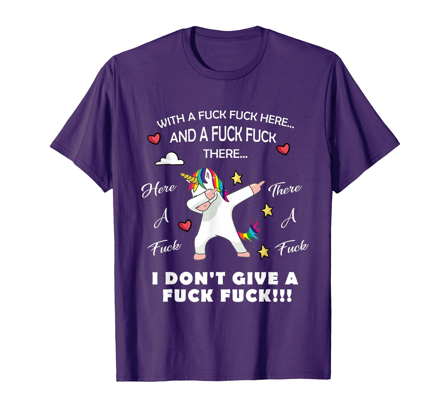 Here A Fuck There A Fuck Funny Dabbing Unicorn T-shirt T-Shirt