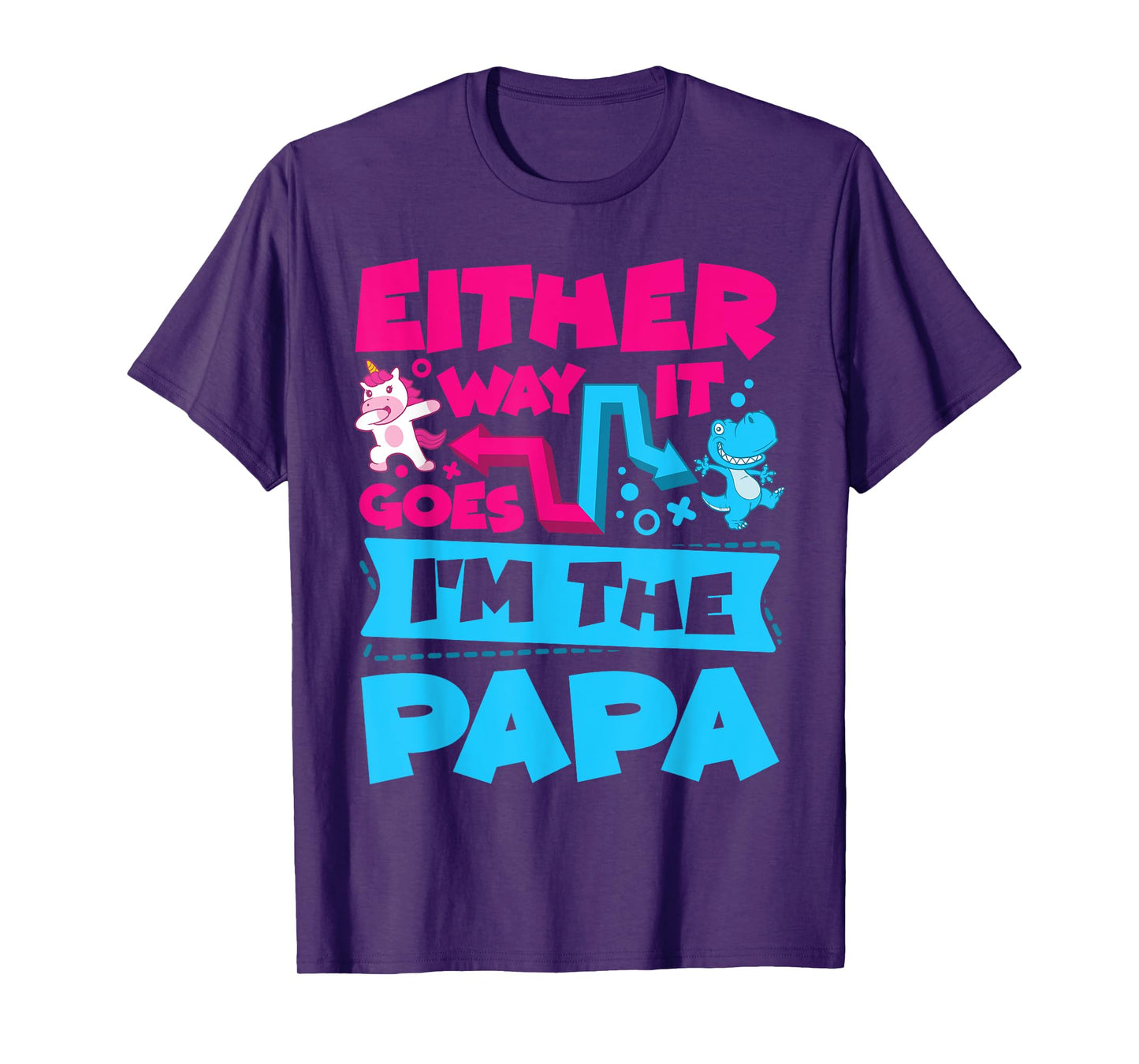 Either Way It Goes I'm The Papa Gender Reveal Announcement T-Shirt