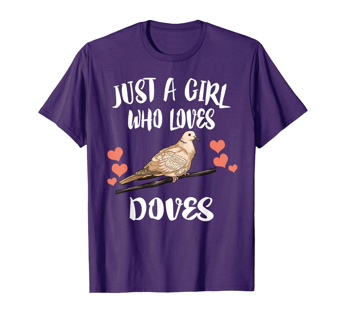 Just A Girl Who Loves Doves Birds Birding T-Shirt