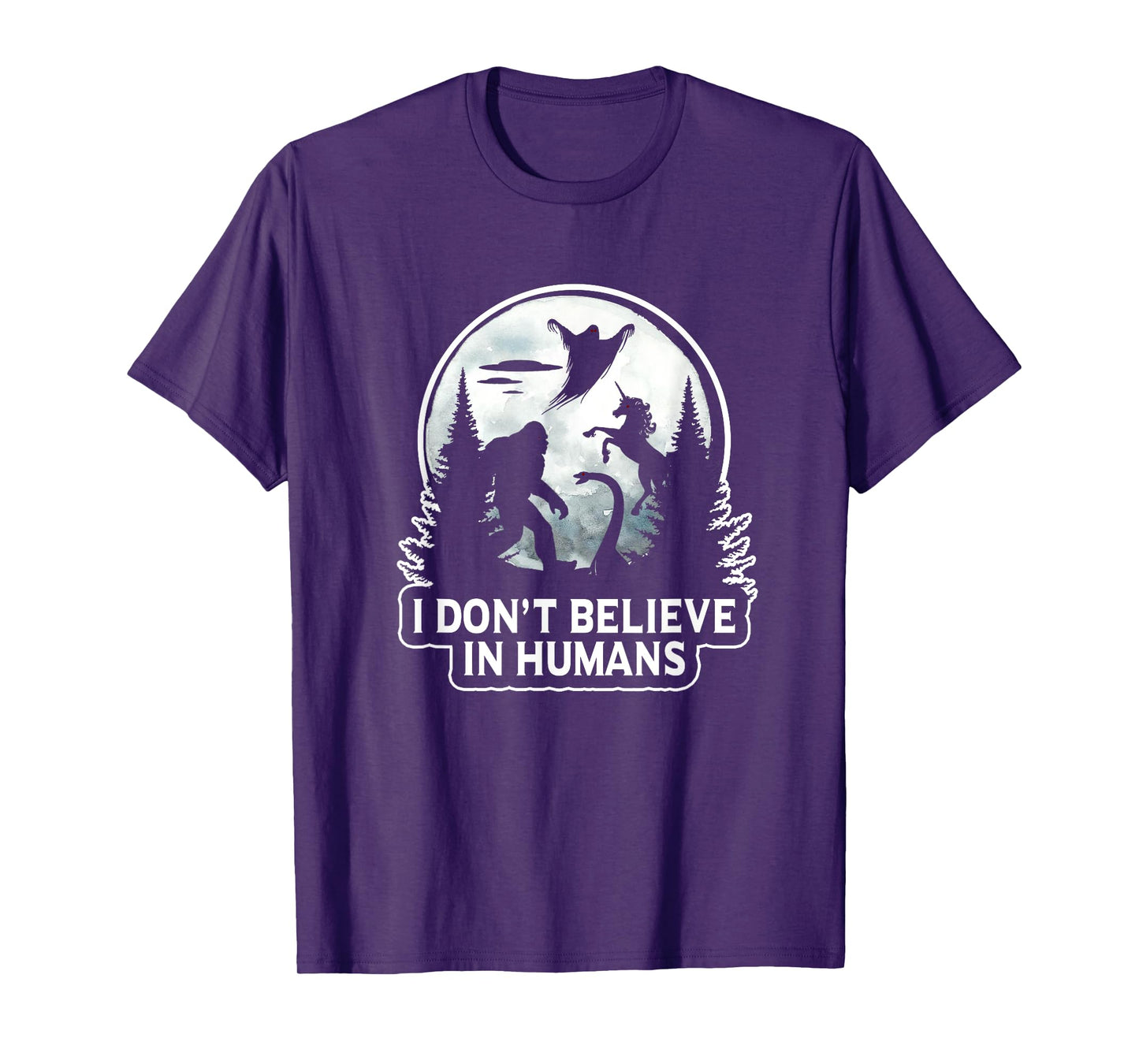 I Don't Believe In Humans T Shirt Bigfoot UFO Alien Unicorn T-Shirt