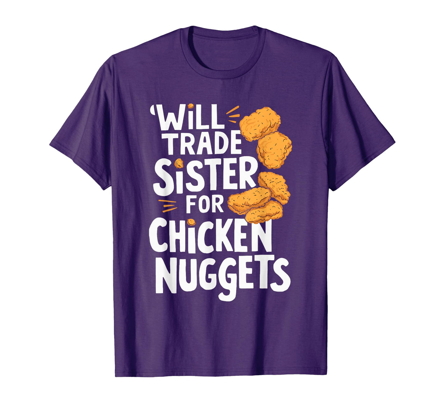 Will Trade Sister for Chicken Nuggets T-Shirt