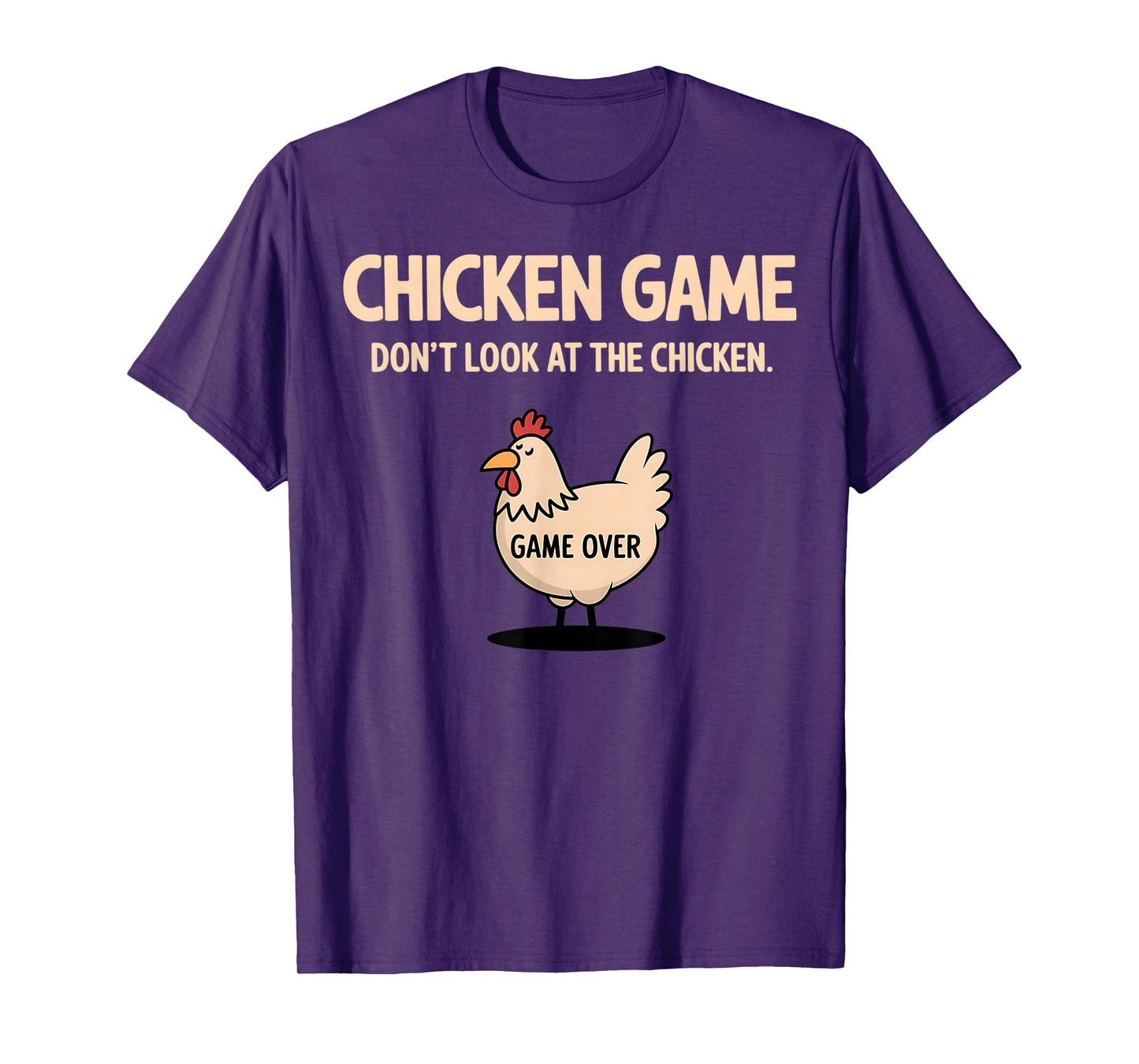 Chicken Game Don't Look At The Chicken Funny Chicken T-Shirt