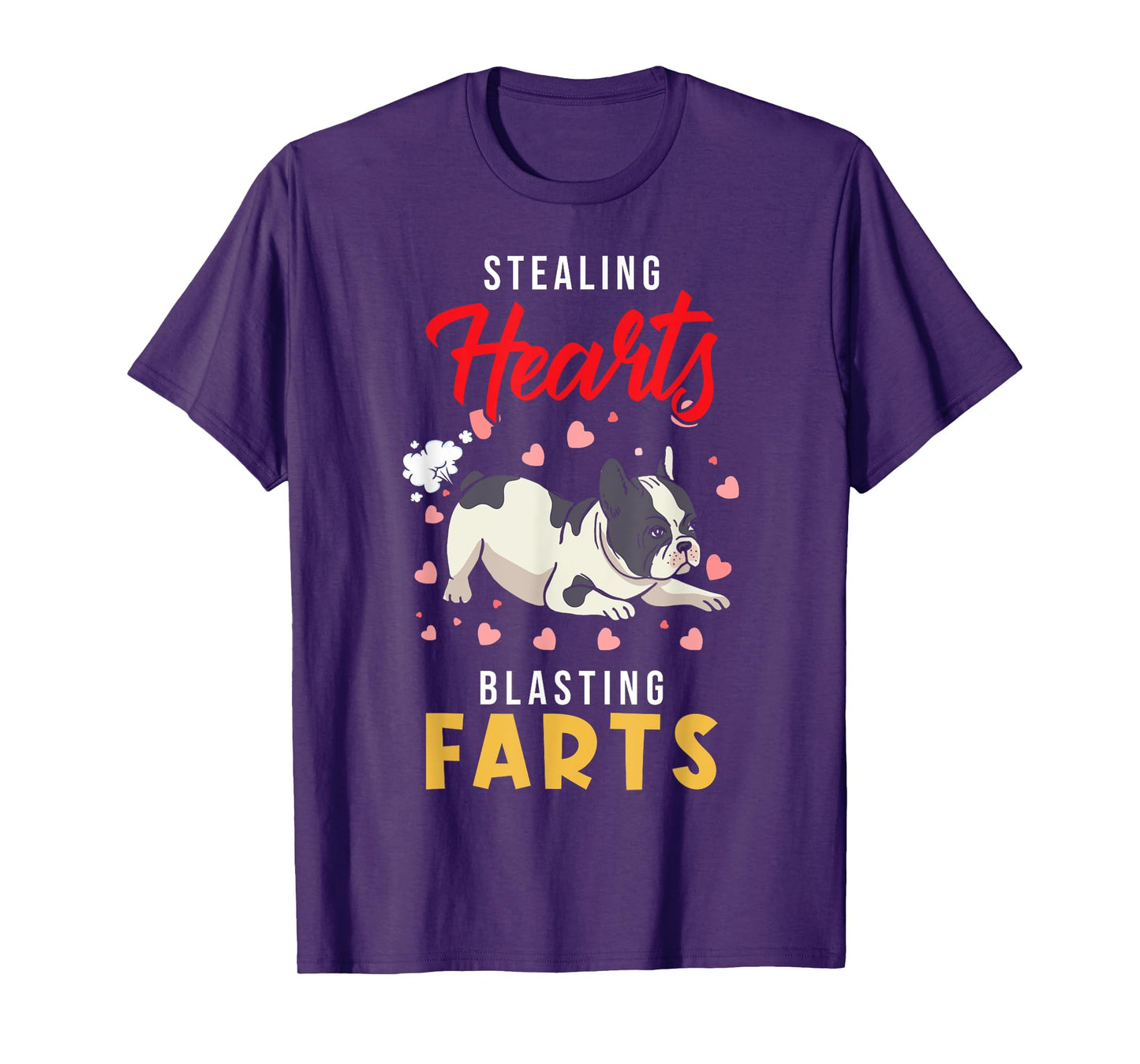 French Bulldog - Stealing Hearts Blasting Farts - Frenchie T-Shirt