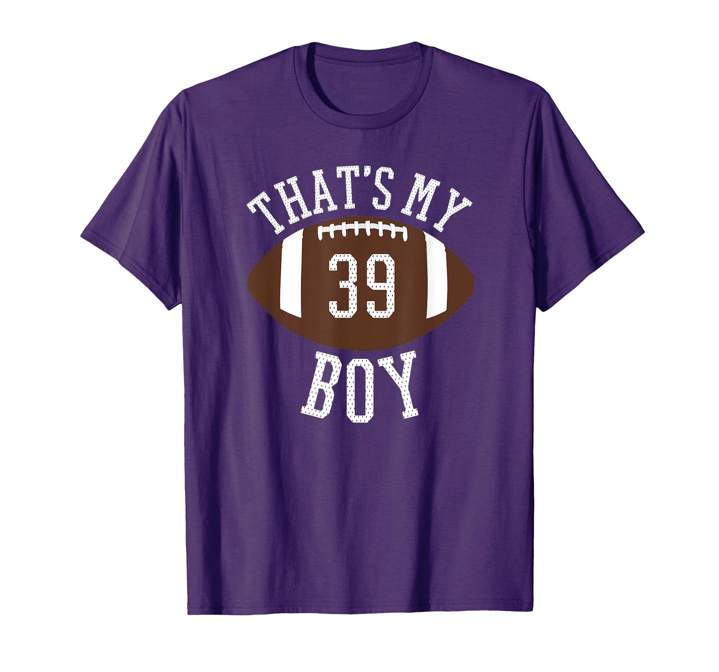 That's My Boy #39 Football Number 39 Jersey Football Mom Dad T-Shirt