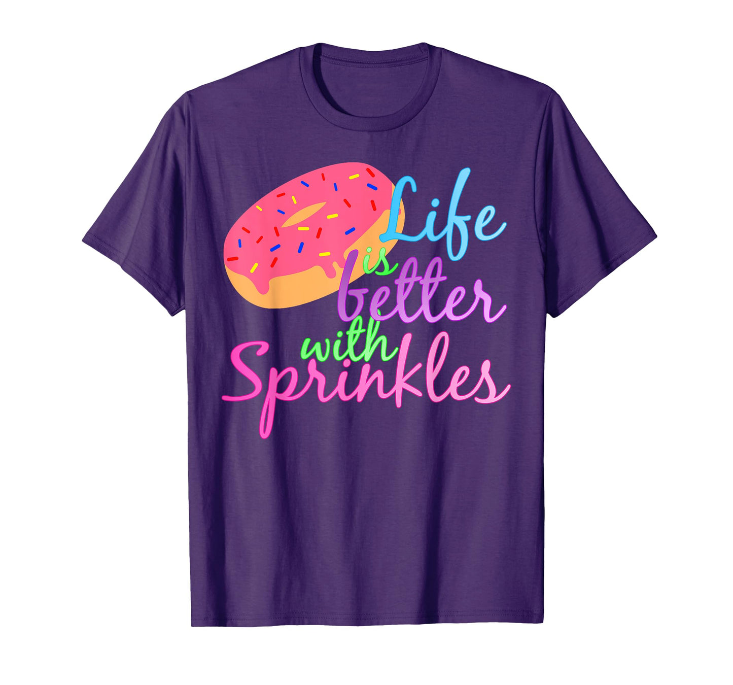 Life Is Better With Sprinkles Doughnut Lover T-Shirt