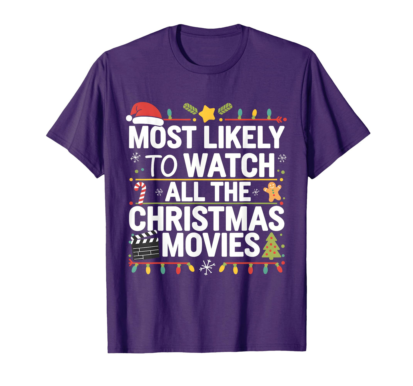Most Likely To Watch All The Christmas Movies Matching Xmas T-Shirt