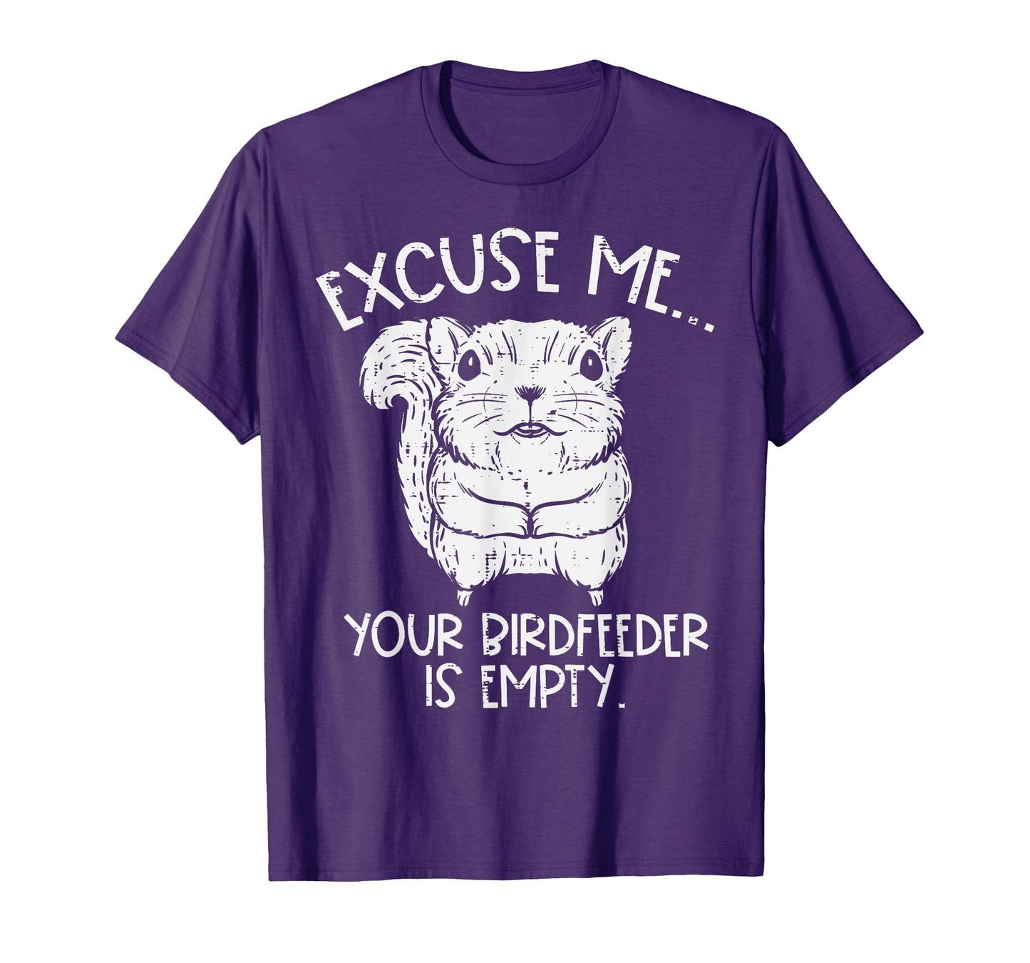Squirrel Excuse Me Birdfeeder Empty Funny Men Kids Women T-Shirt