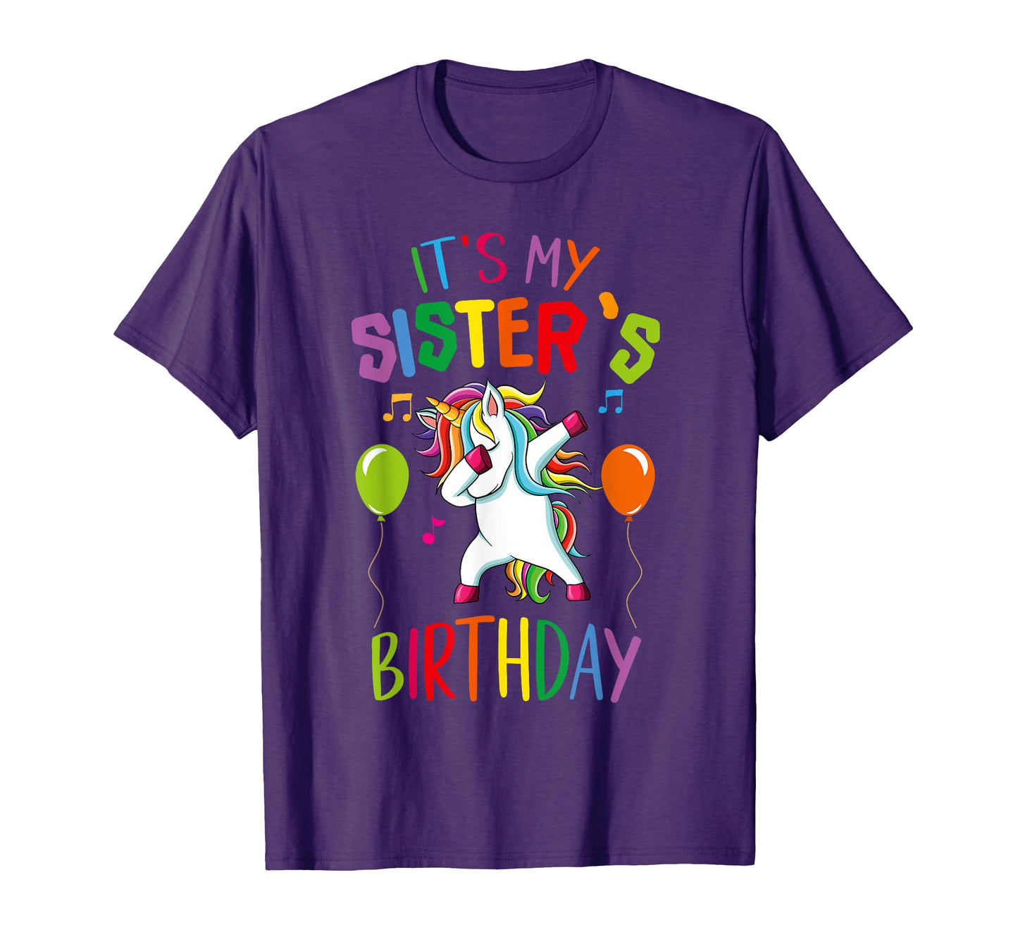 It Is My Sister's Birthday Awesome Happy Unicorn Party Girls T-Shirt