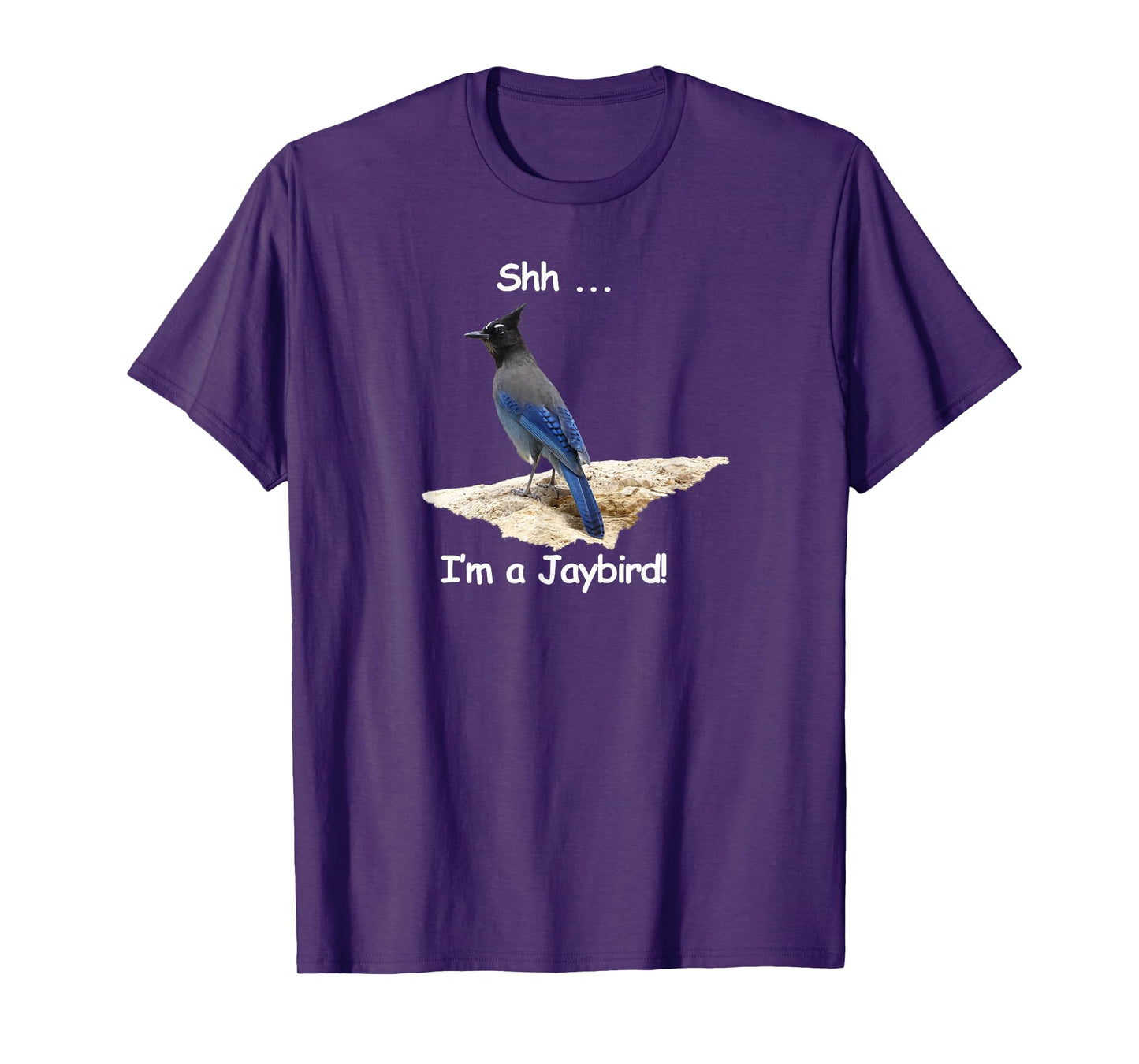 Steller's Jay. Shh ... I'm a Jaybird T-Shirt