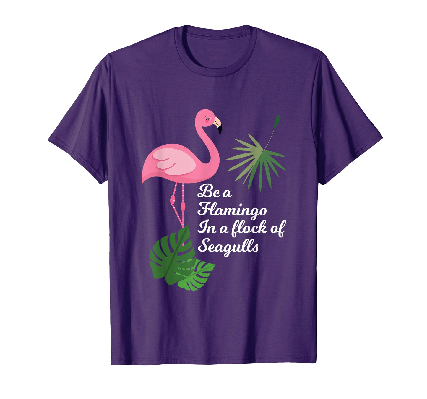 Be A Flamingo In A Flock Of Seagulls Funny Bird T Shirt T-Shirt