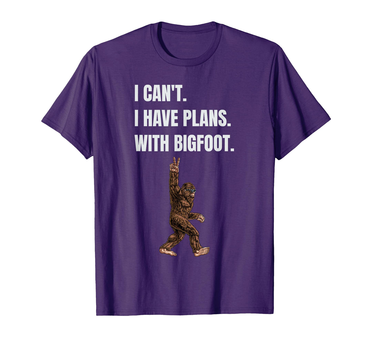 I Can't I have Plans With Bigfoot Funny Sasquatch Big Foot T-Shirt
