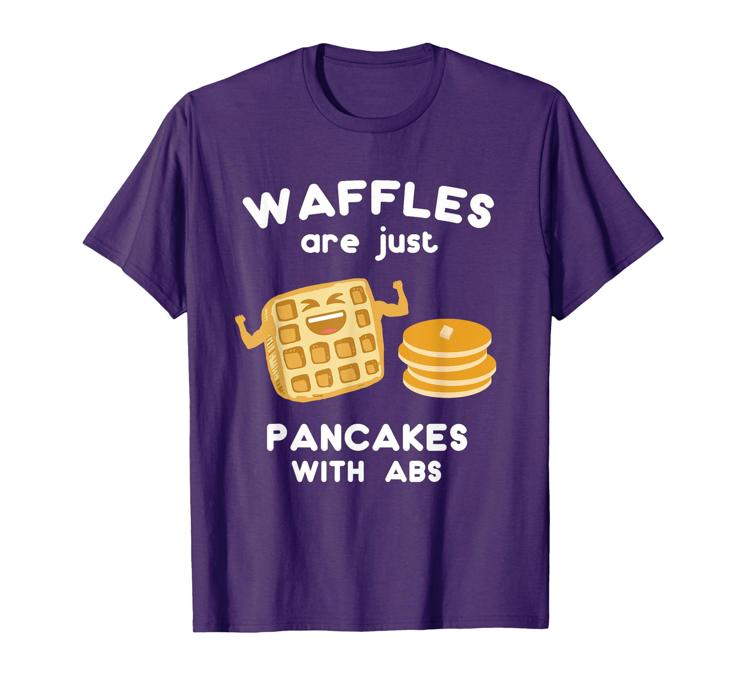 Waffles are just Pancakes with ABS Shirt Funny Pun T-Shirt T-Shirt