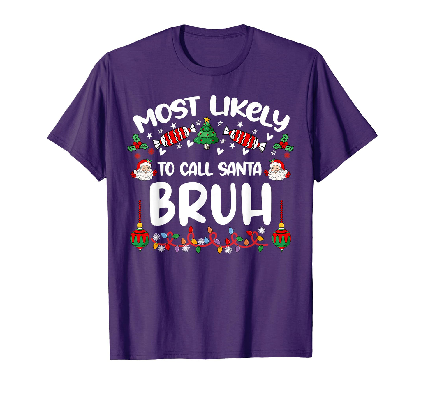 Most Likely To Call Santa Bruh Family Christmas 2024 Men Kid T-Shirt