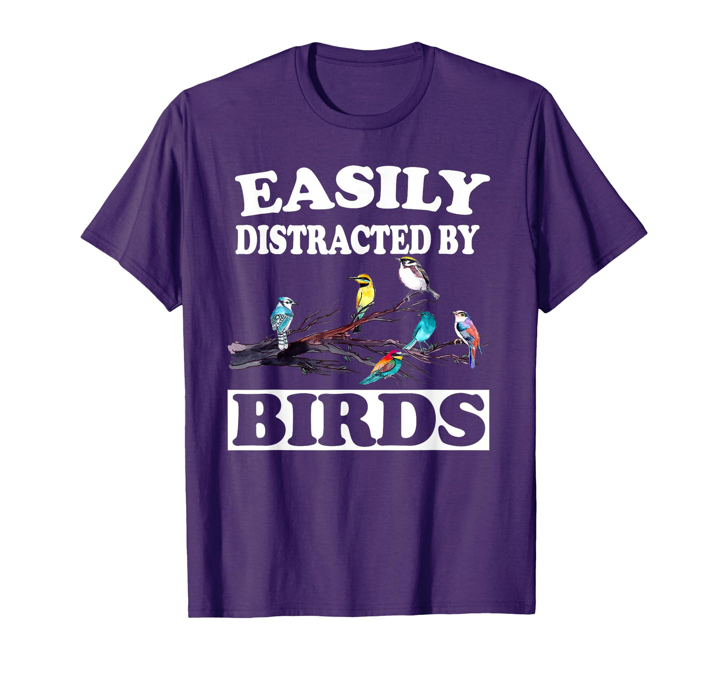Easily Distracted By Birds Birdwatching Birding T-Shirt
