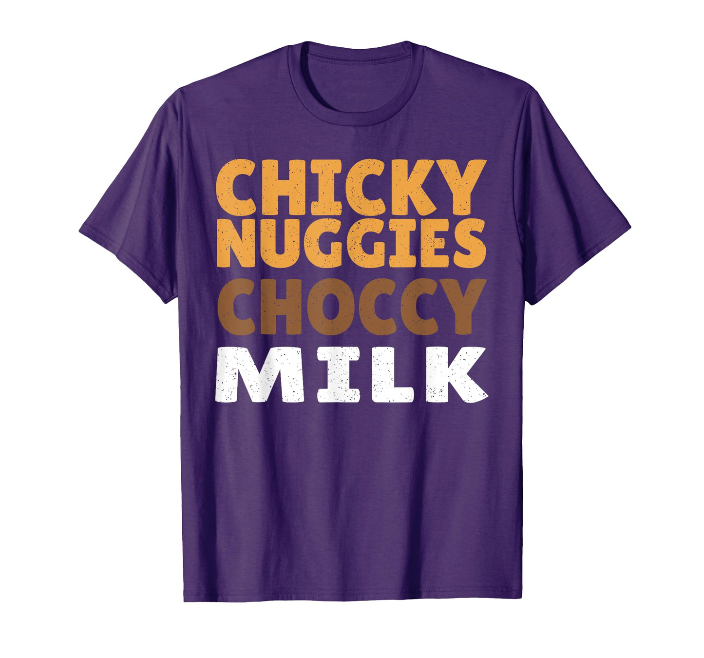 Chicky Nuggies Choccy Milk Chocolate Milk Chicken Nuggets T-Shirt
