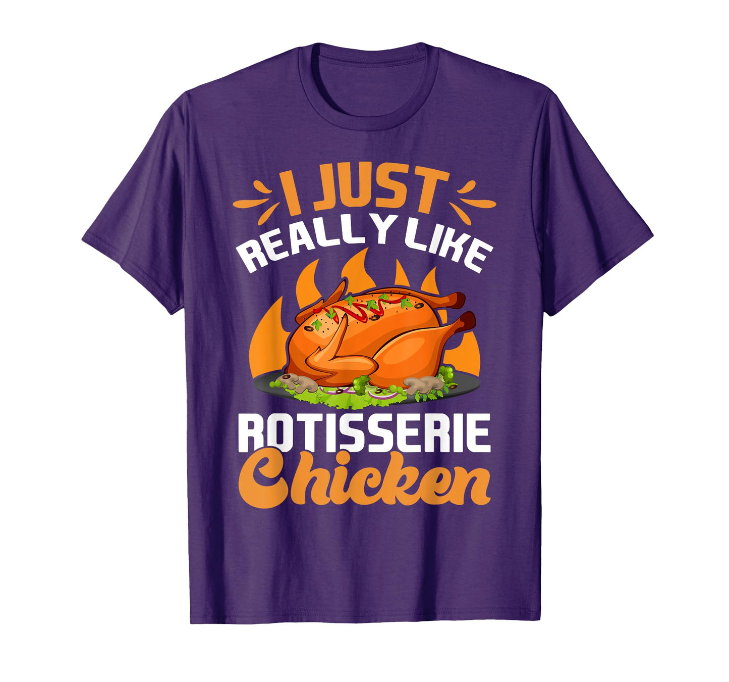I Just Really Like Rotisserie Chicken Food T-Shirt